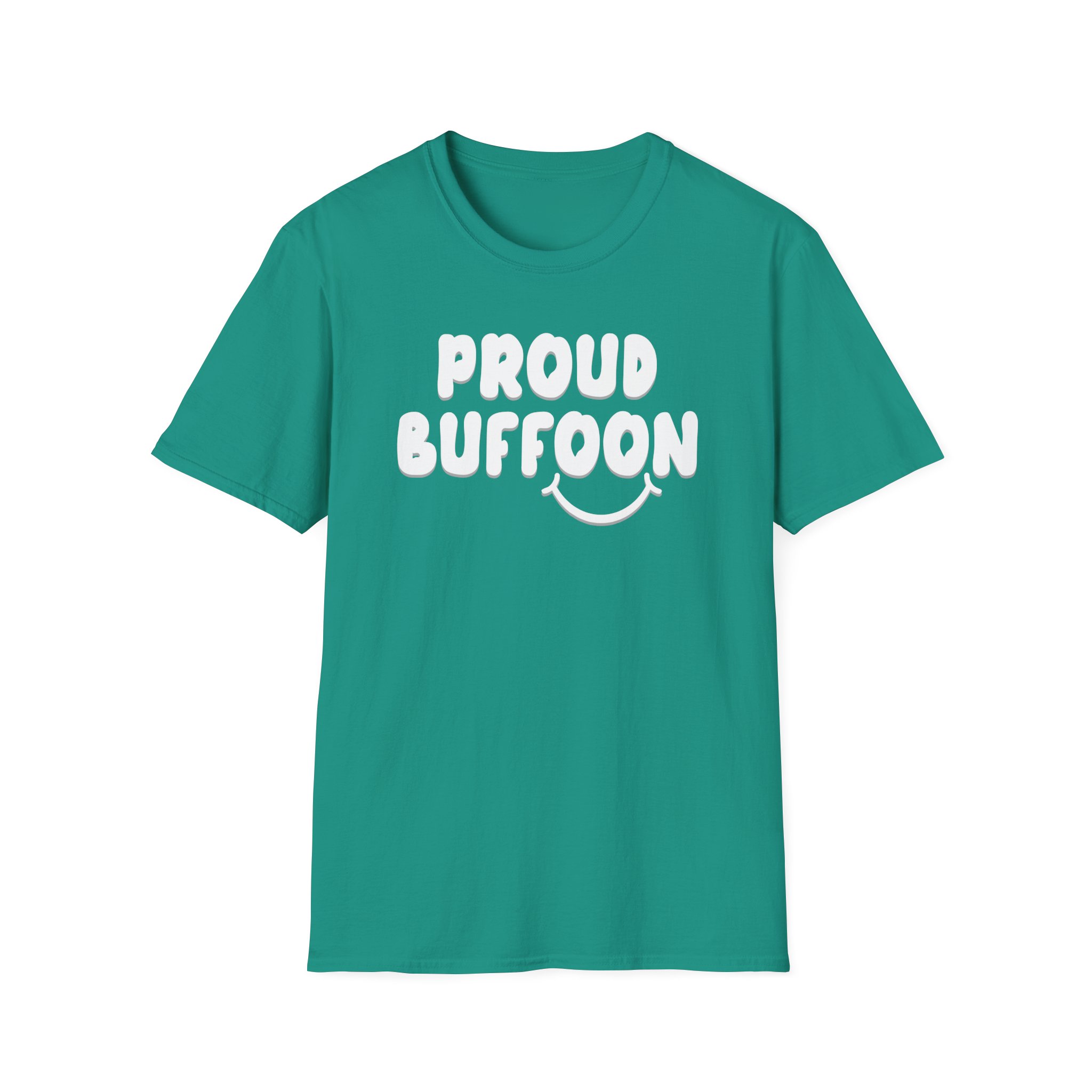 Lofe Proud Buffoon Unisex Softstyle T-Shirt