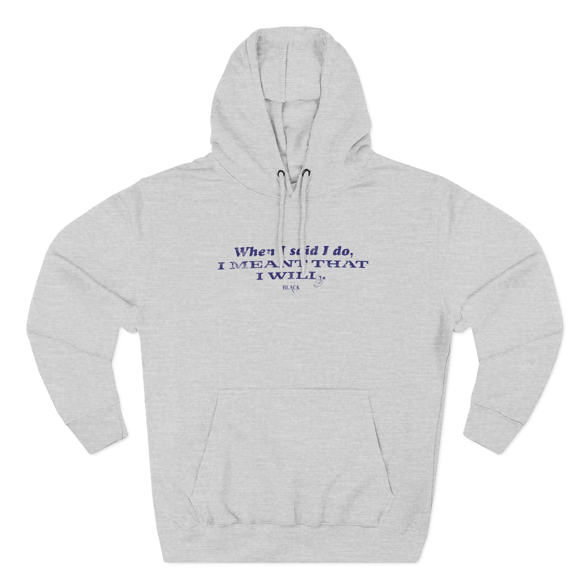 Clint Black When I Said I Do Three-Panel Fleece Hoodie