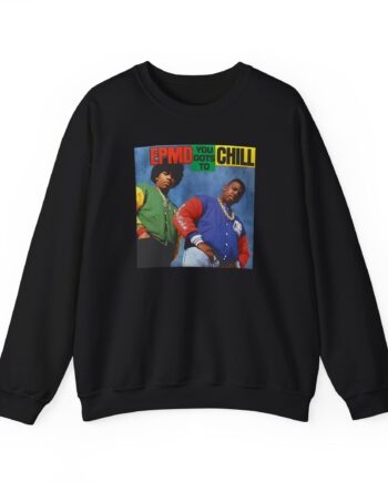 Epmd You Gots to Chill Unisex Heavy Blend™ Crewneck Sweatshirt