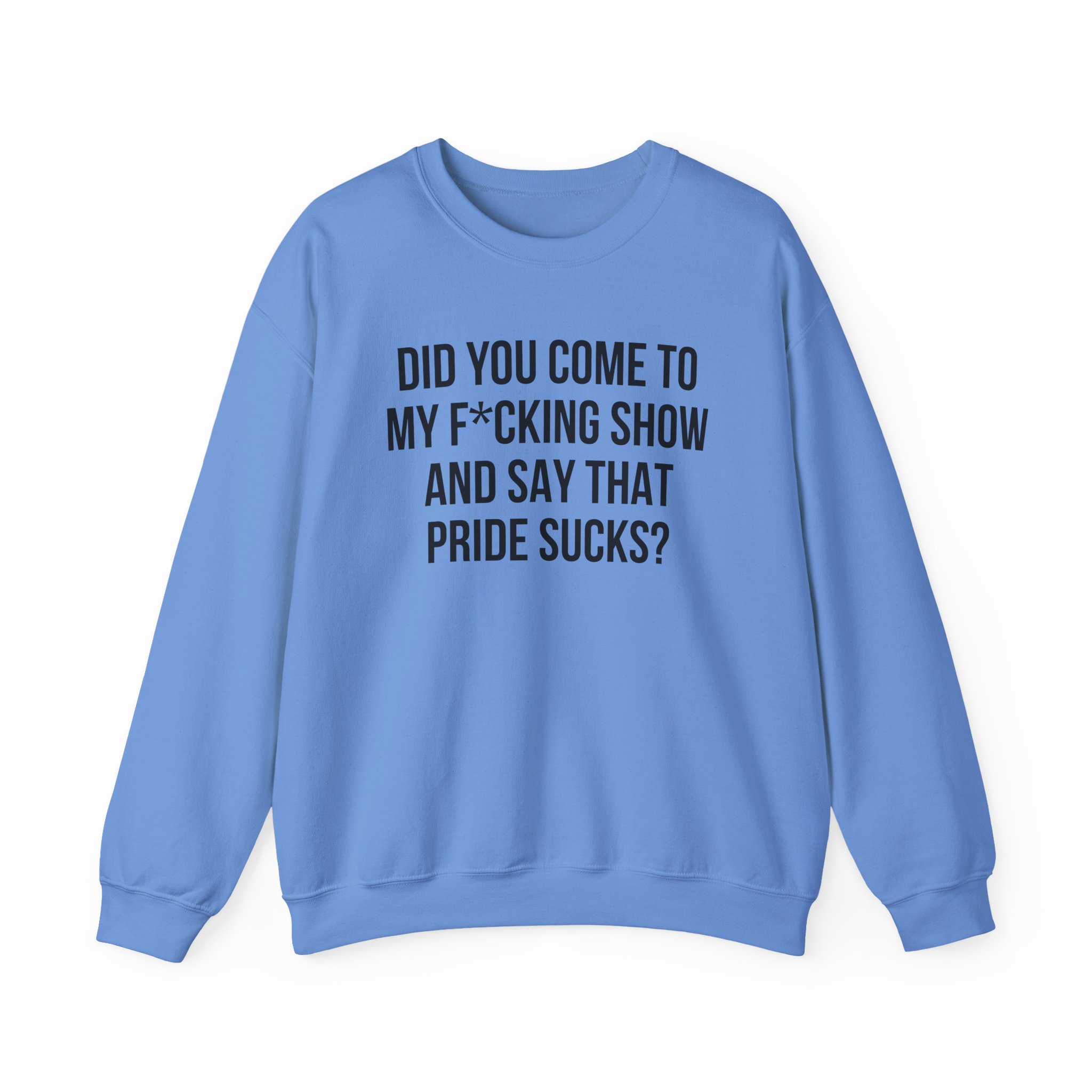 Adele Did You Come to My F*cking Show and Say That Pride Sucks Unisex Heavy Blendâ„¢ Crewneck Sweatshirt