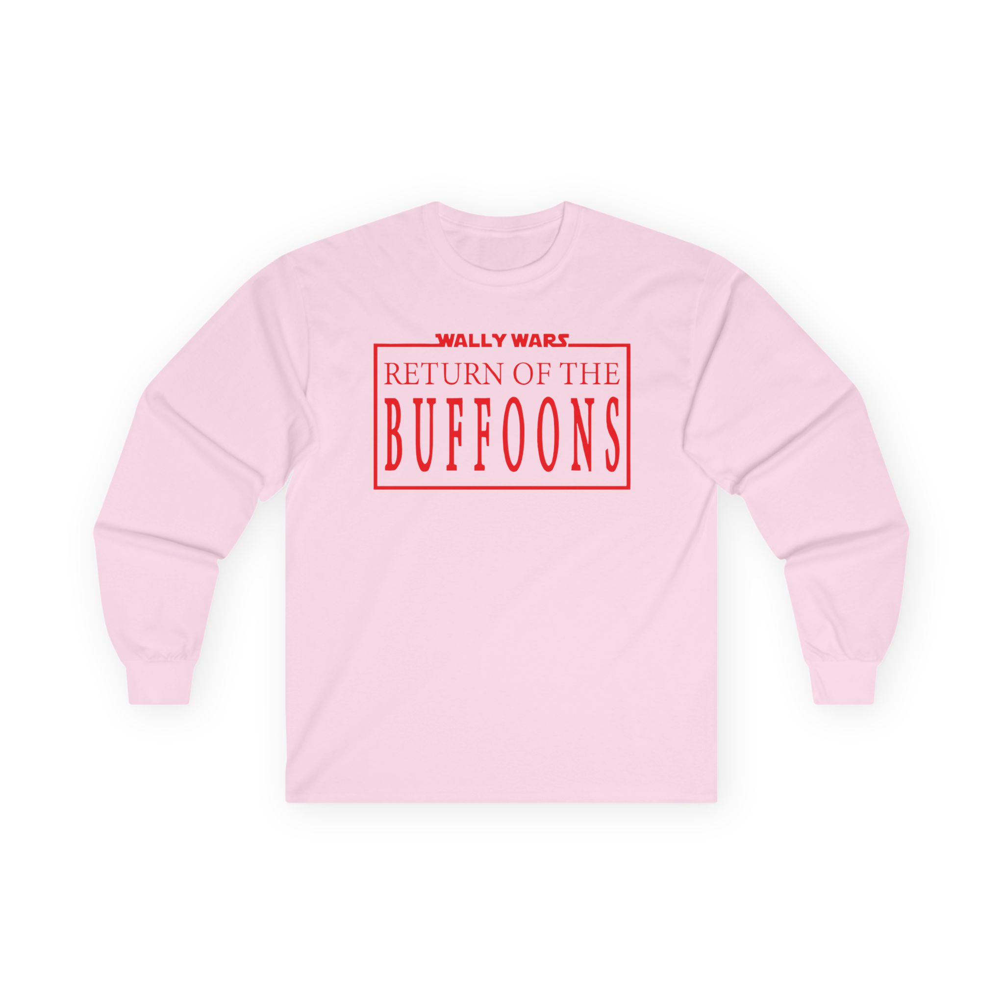 Lofe Wally Wars Return of the Buffoons Unisex Ultra Cotton Long Sleeve Tee