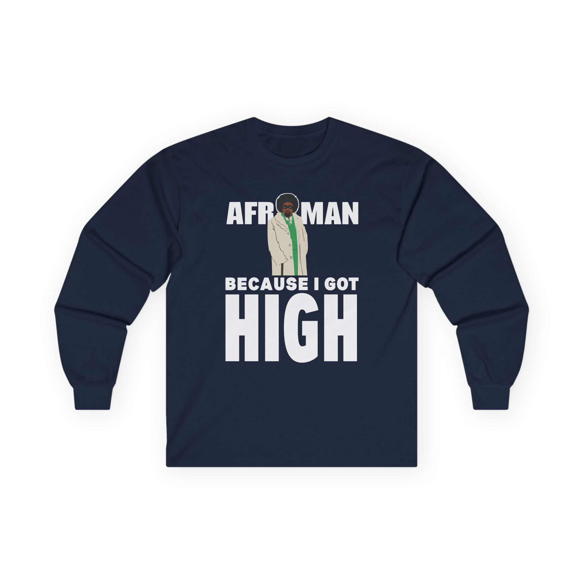 Afroman Because I Got High Unisex Ultra Cotton Long Sleeve Tee