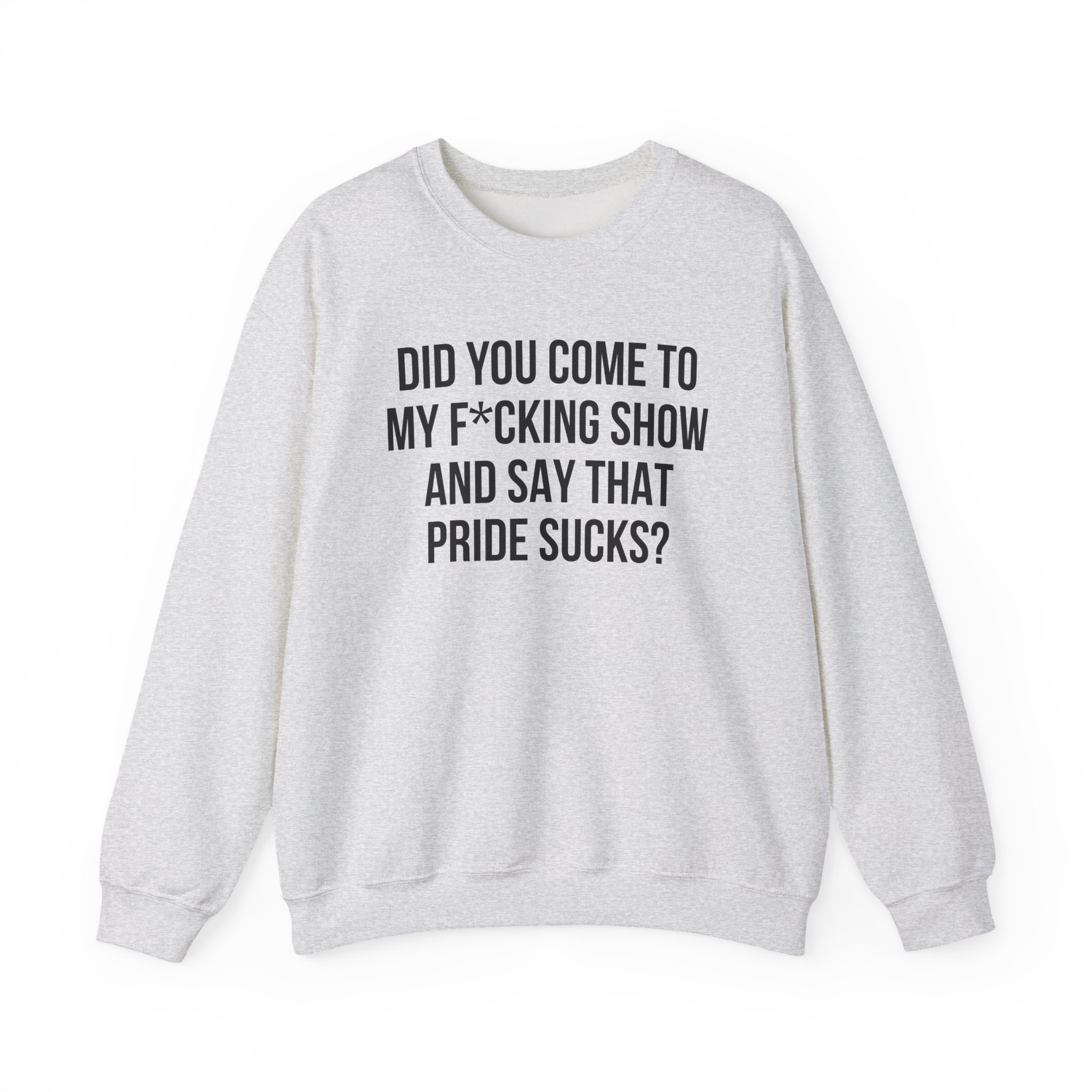 Adele Did You Come to My F*cking Show and Say That Pride Sucks Unisex Heavy Blendâ„¢ Crewneck Sweatshirt