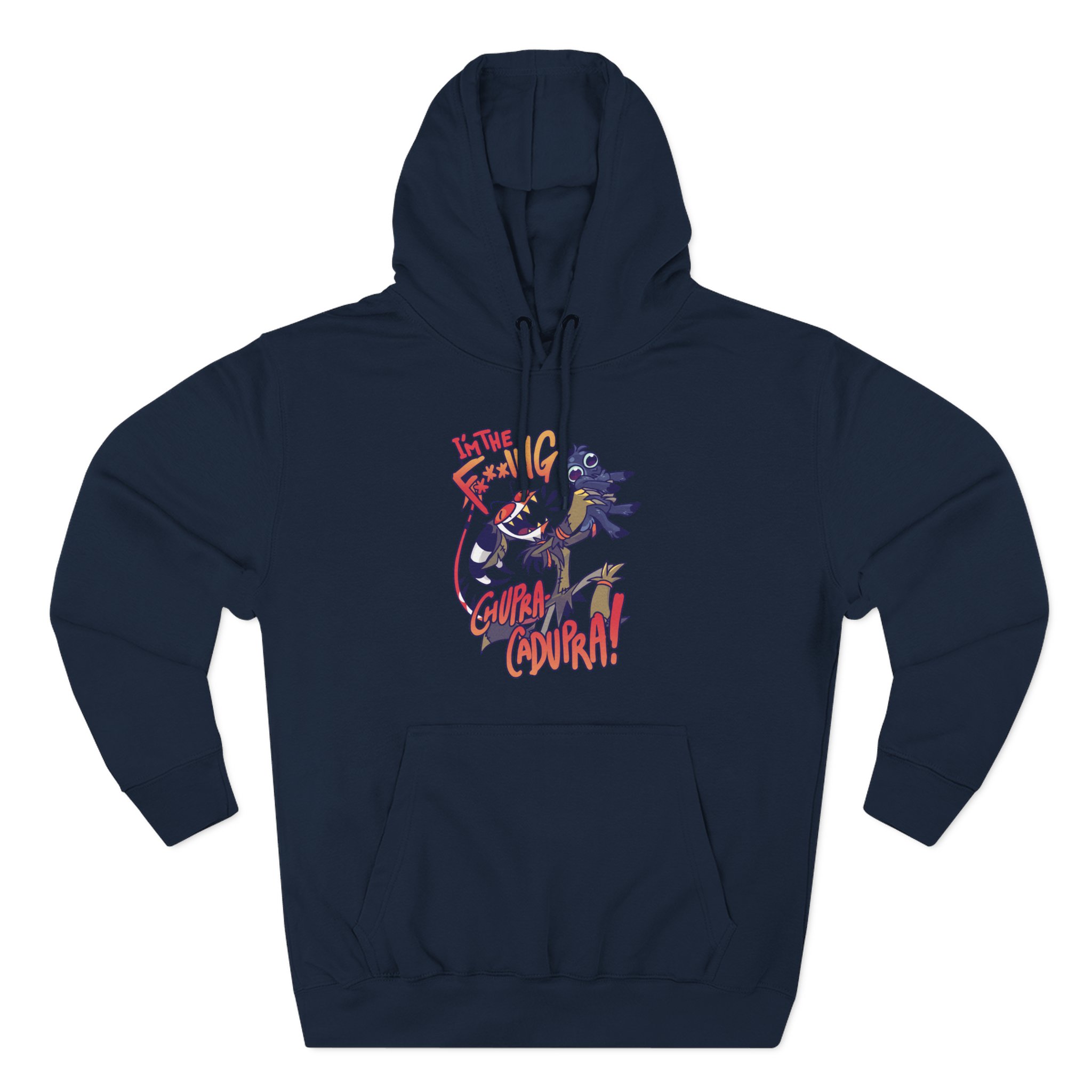 Vivziepop I'm the F***ing Chupra-cadupra Three-Panel Fleece Hoodie