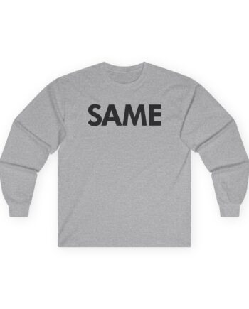 OTK Same Unisex Ultra Cotton Long Sleeve Tee