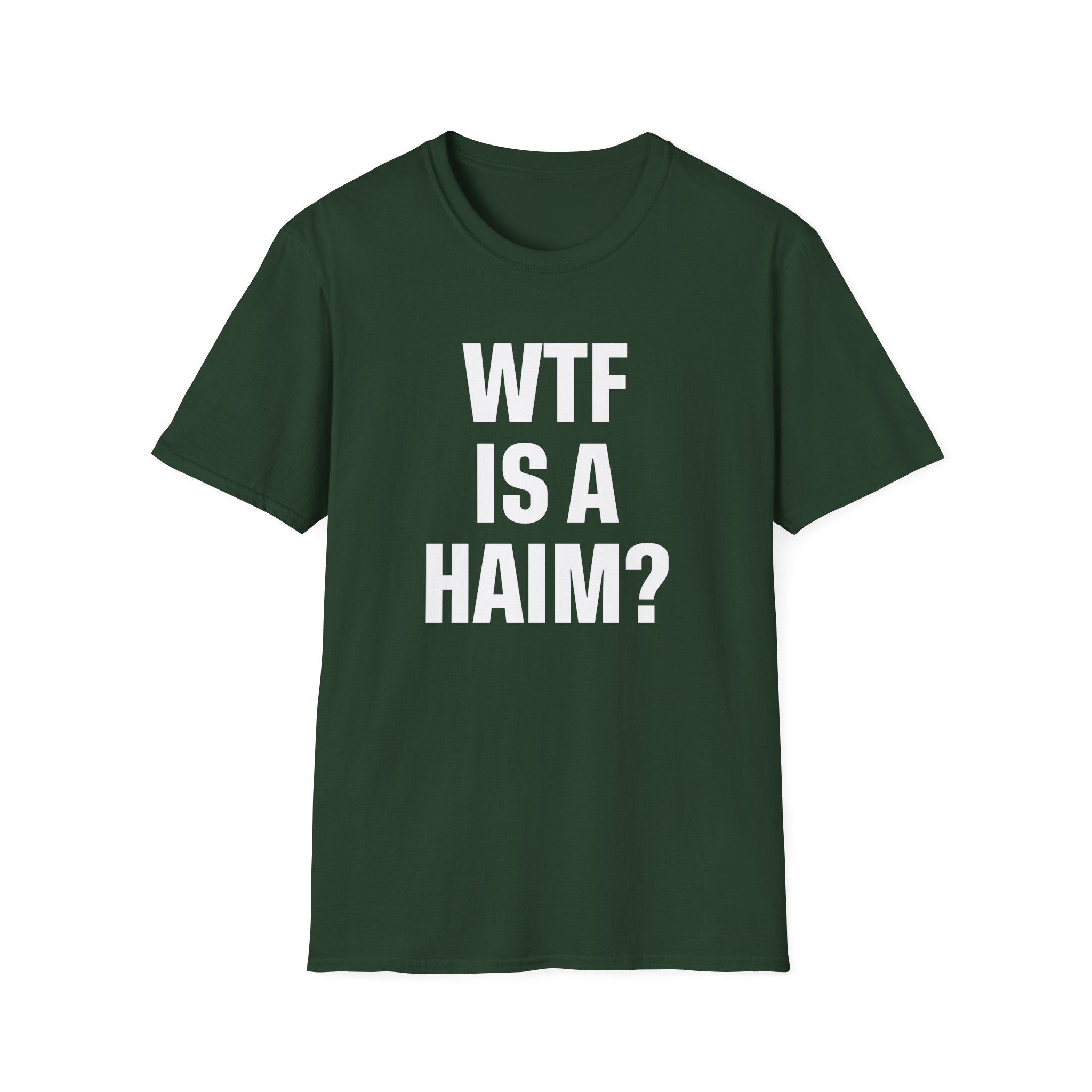 Wtf is a Haim Unisex Softstyle T-Shirt