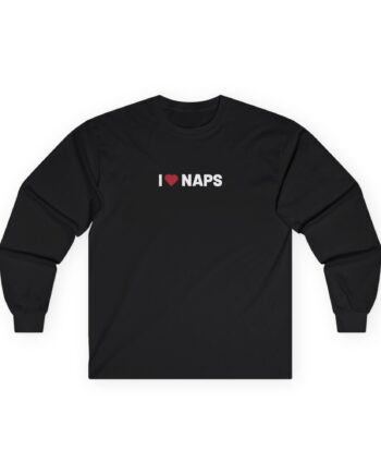 I Love Naps Unisex Ultra Cotton Long Sleeve Tee