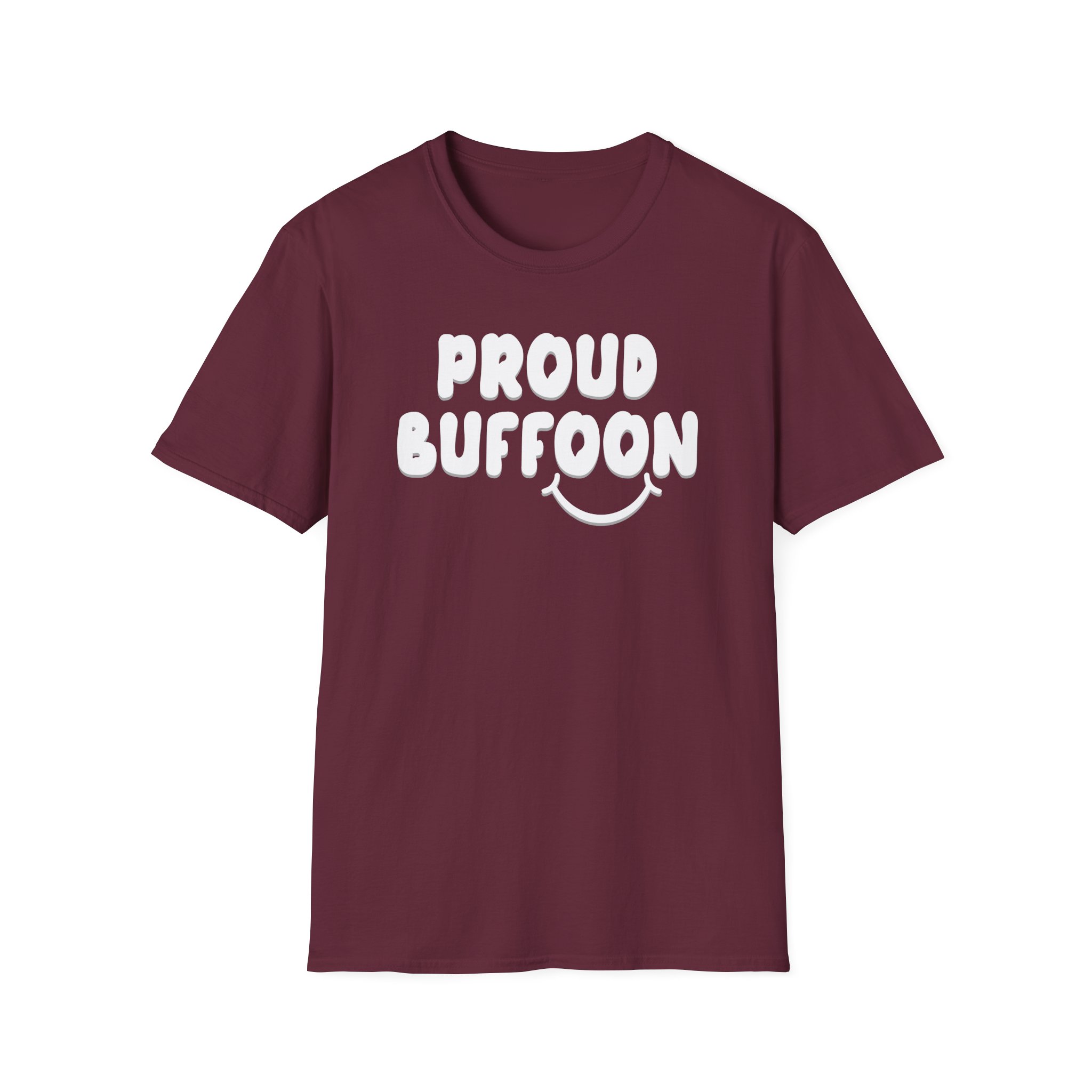 Lofe Proud Buffoon Unisex Softstyle T-Shirt