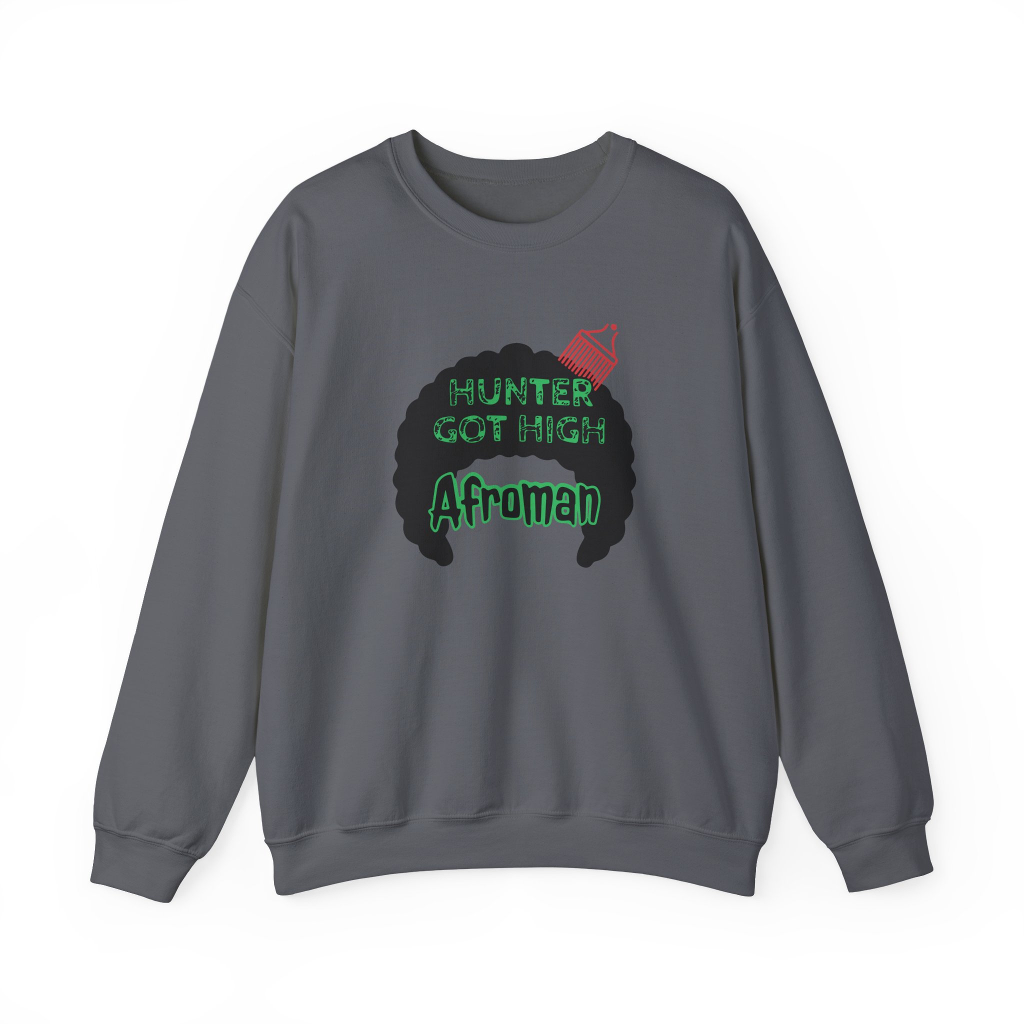 Afroman Hunter Got High Unisex Heavy Blendâ„¢ Crewneck Sweatshirt