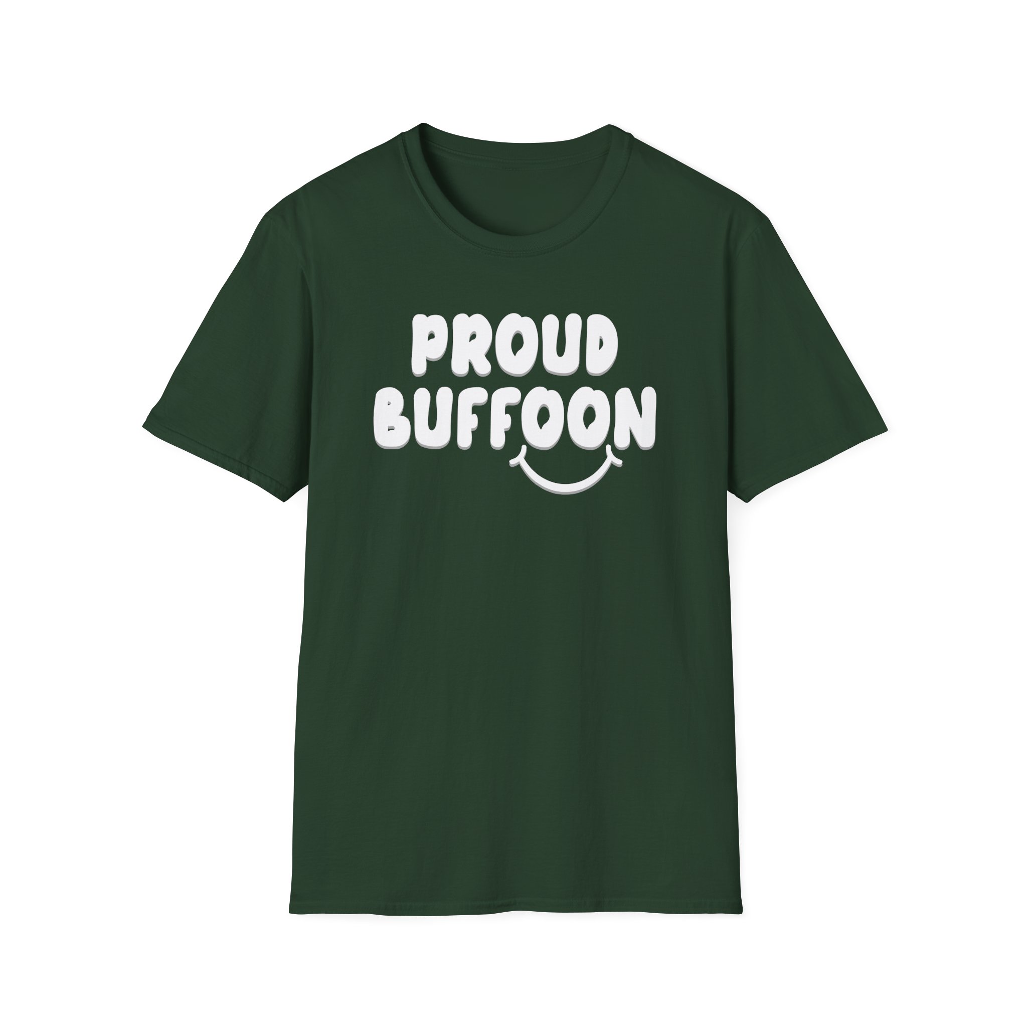 Lofe Proud Buffoon Unisex Softstyle T-Shirt