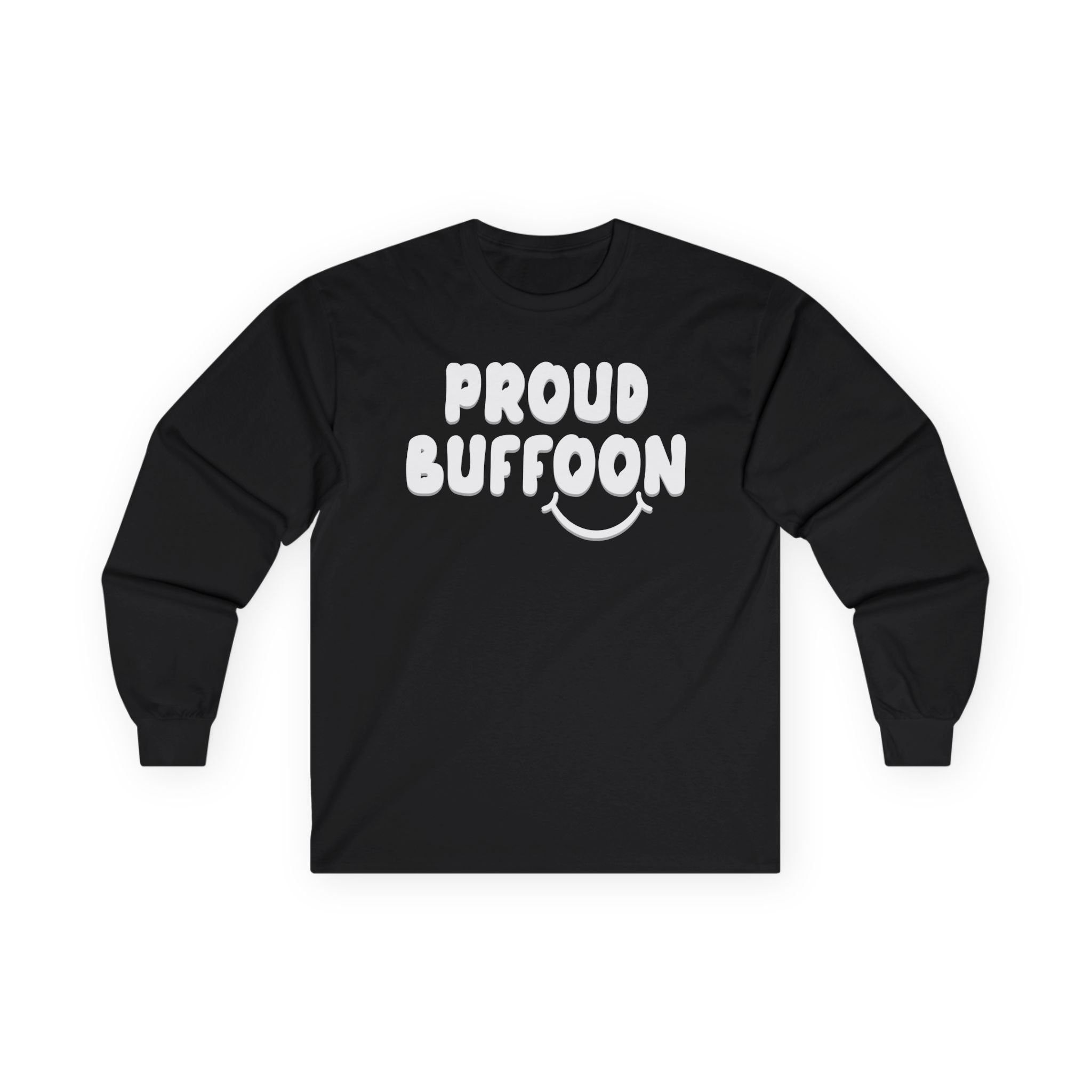 Lofe Proud Buffoon Unisex Ultra Cotton Long Sleeve Tee