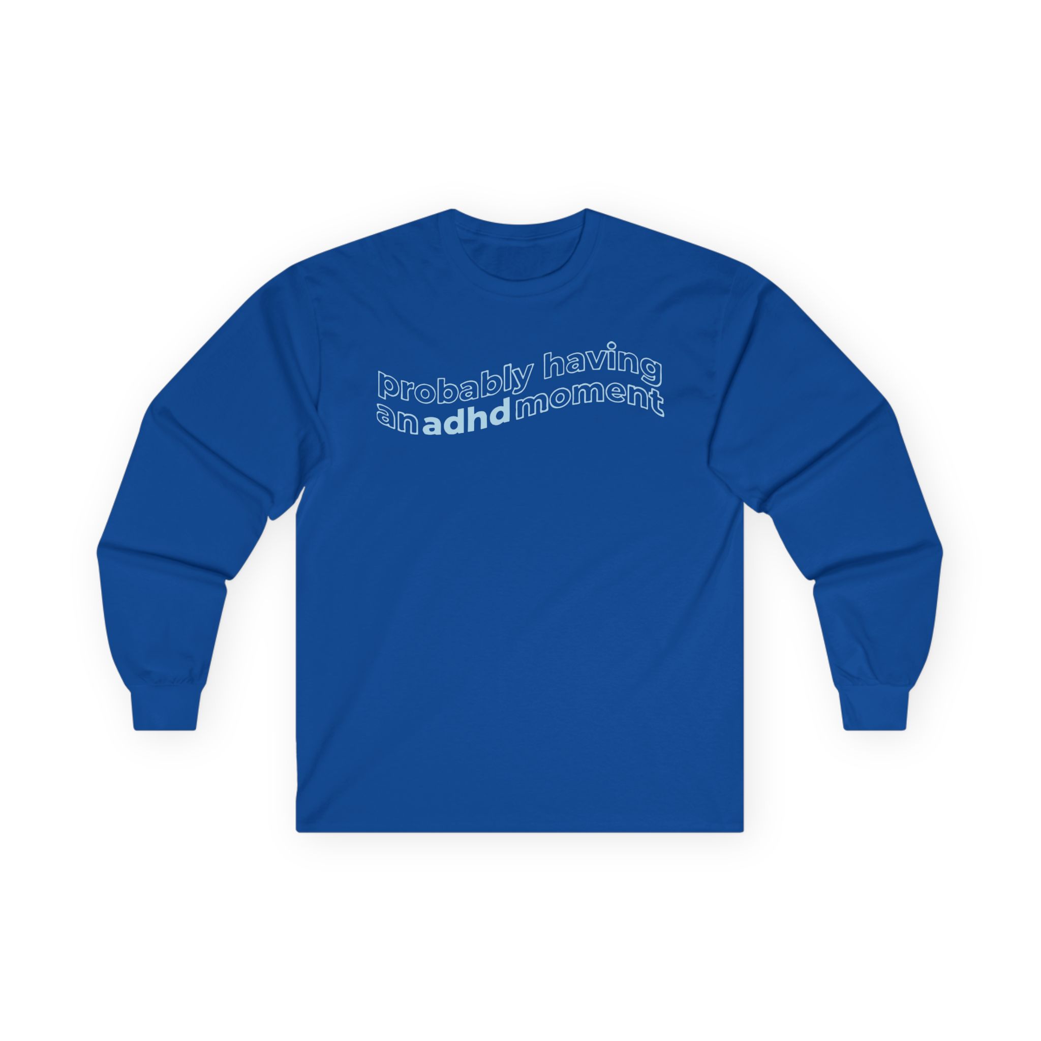 Kallmekris Probably having an adhd moment Unisex Ultra Cotton Long Sleeve Tee