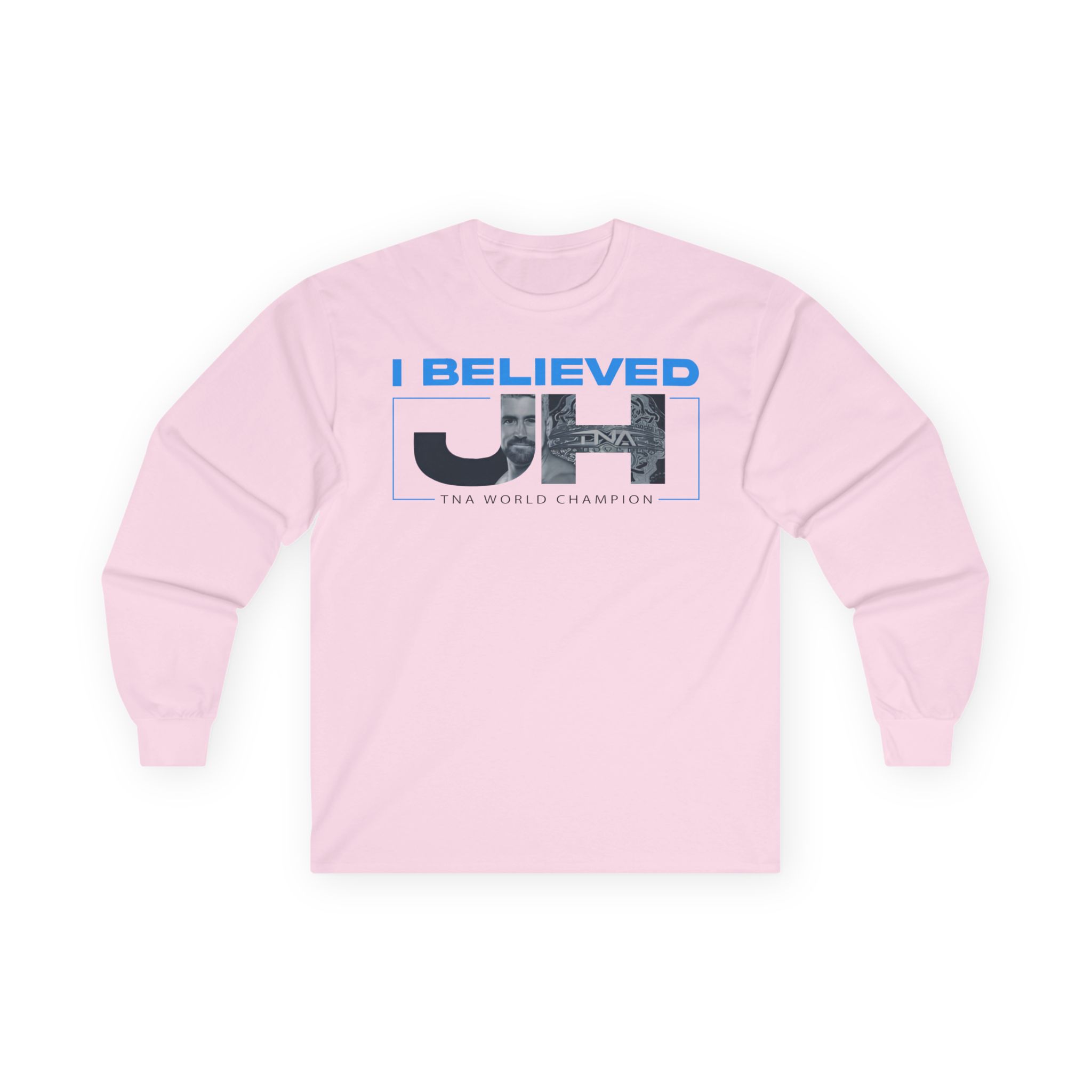 Joe Hendry I Believed Tna World Champion Unisex Ultra Cotton Long Sleeve Tee