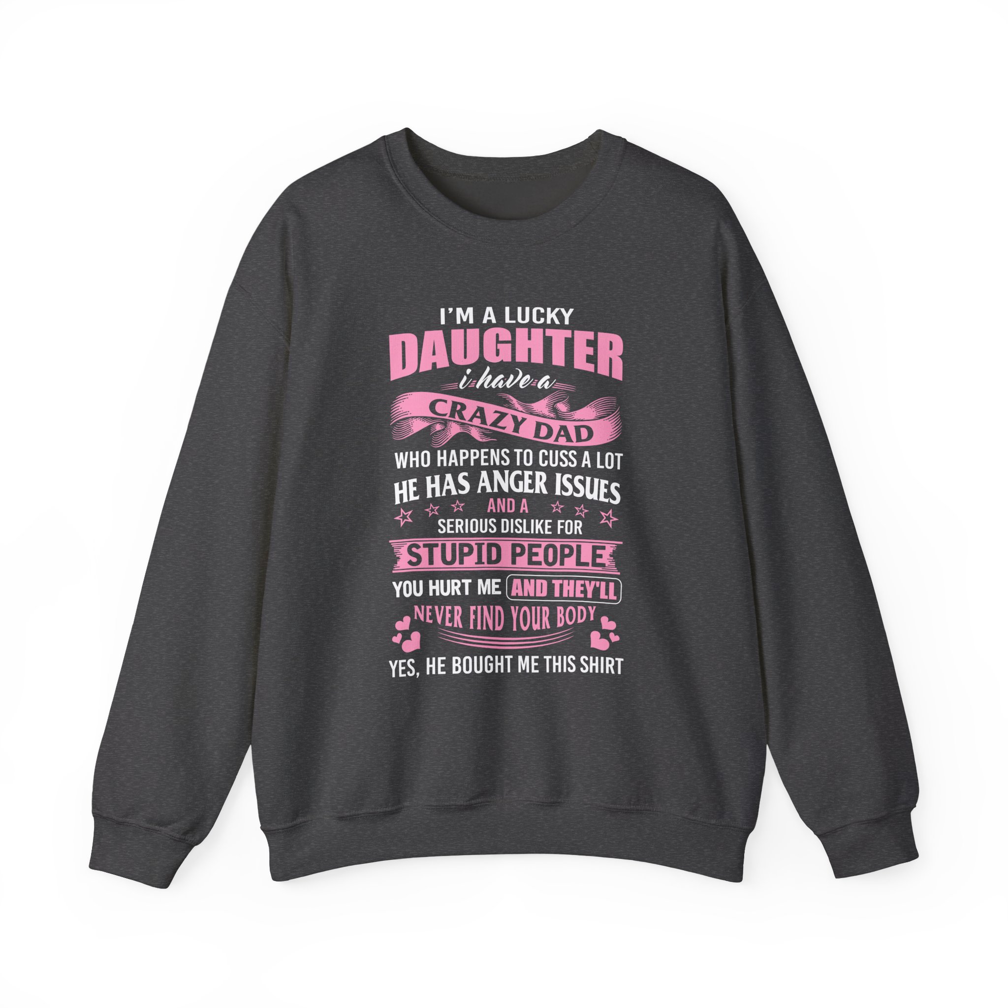 Binchtopia I Am a Lucky Daughter I Have Crazy Dad Unisex Heavy Blendâ„¢ Crewneck Sweatshirt