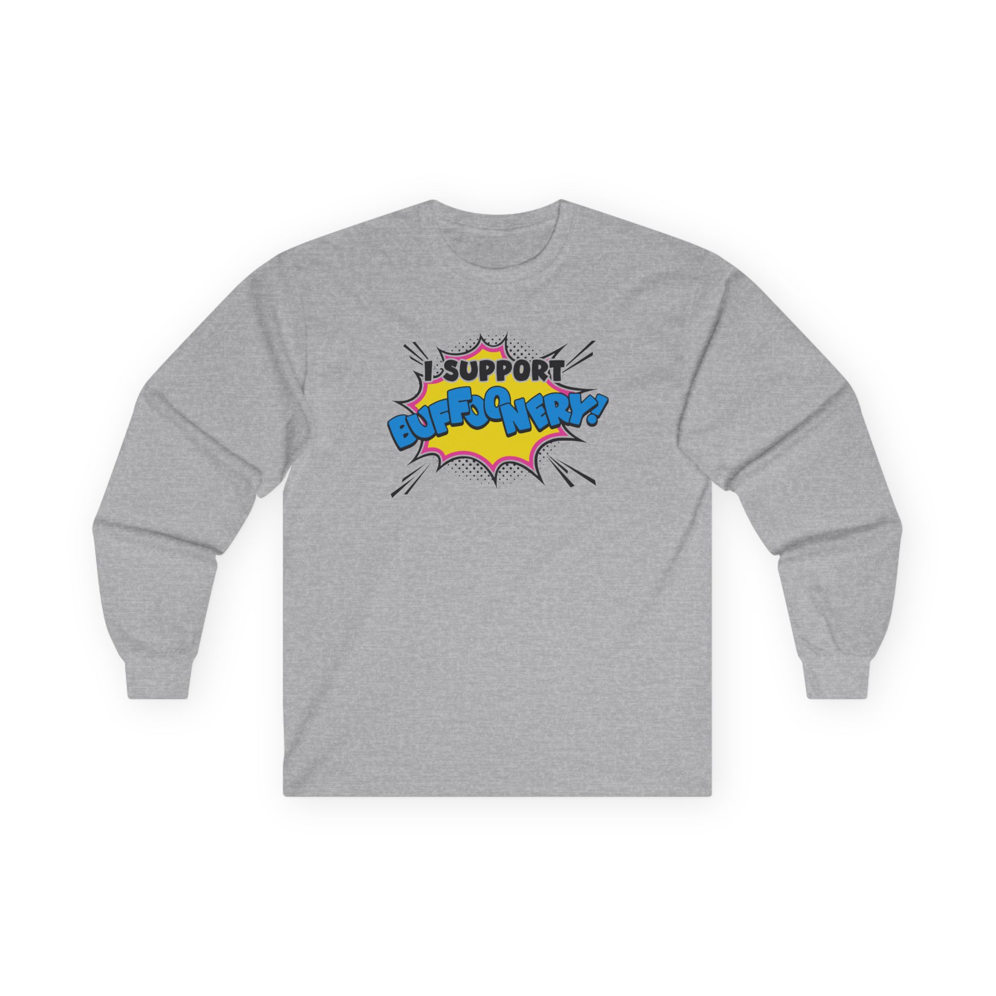 Lofe I Support Buffoonery Unisex Ultra Cotton Long Sleeve Tee