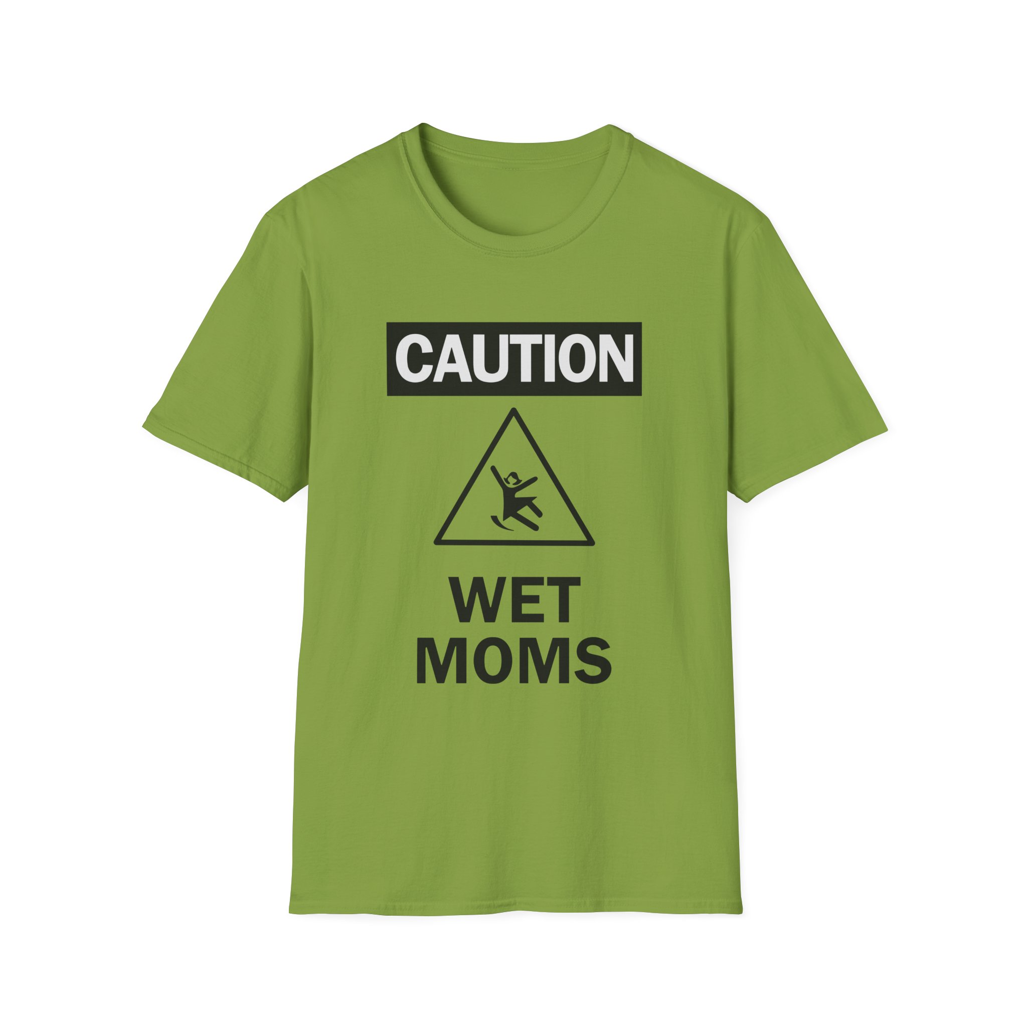 Lofe Caution Wet Moms Unisex Softstyle T-Shirt