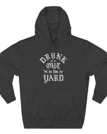 Hardy Drunk Out in the Yard Three-Panel Fleece Hoodie
