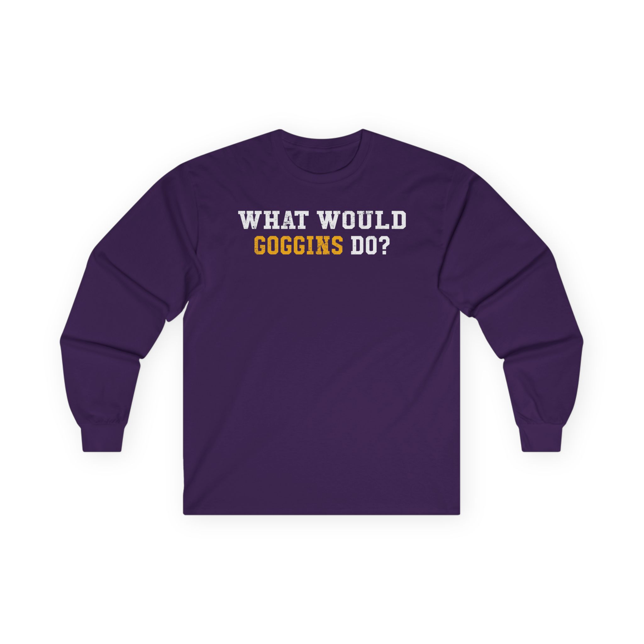 David Goggins What Would Goggins Do Unisex Ultra Cotton Long Sleeve Tee