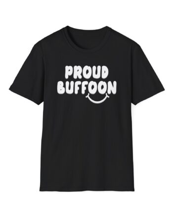 Lofe Proud Buffoon Unisex Softstyle T-Shirt