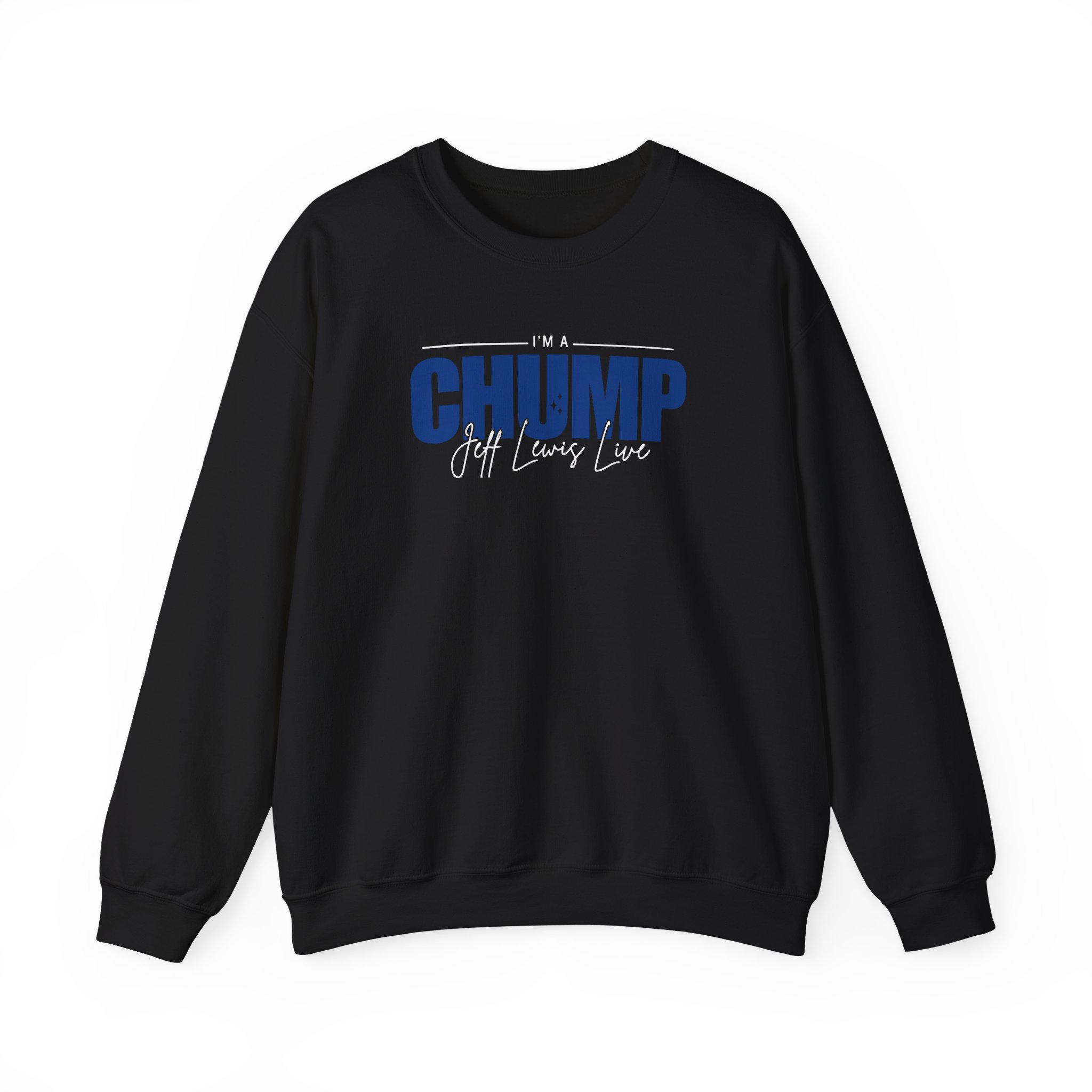 Jeff Lewis I'm a Chump Unisex Heavy Blendâ„¢ Crewneck Sweatshirt
