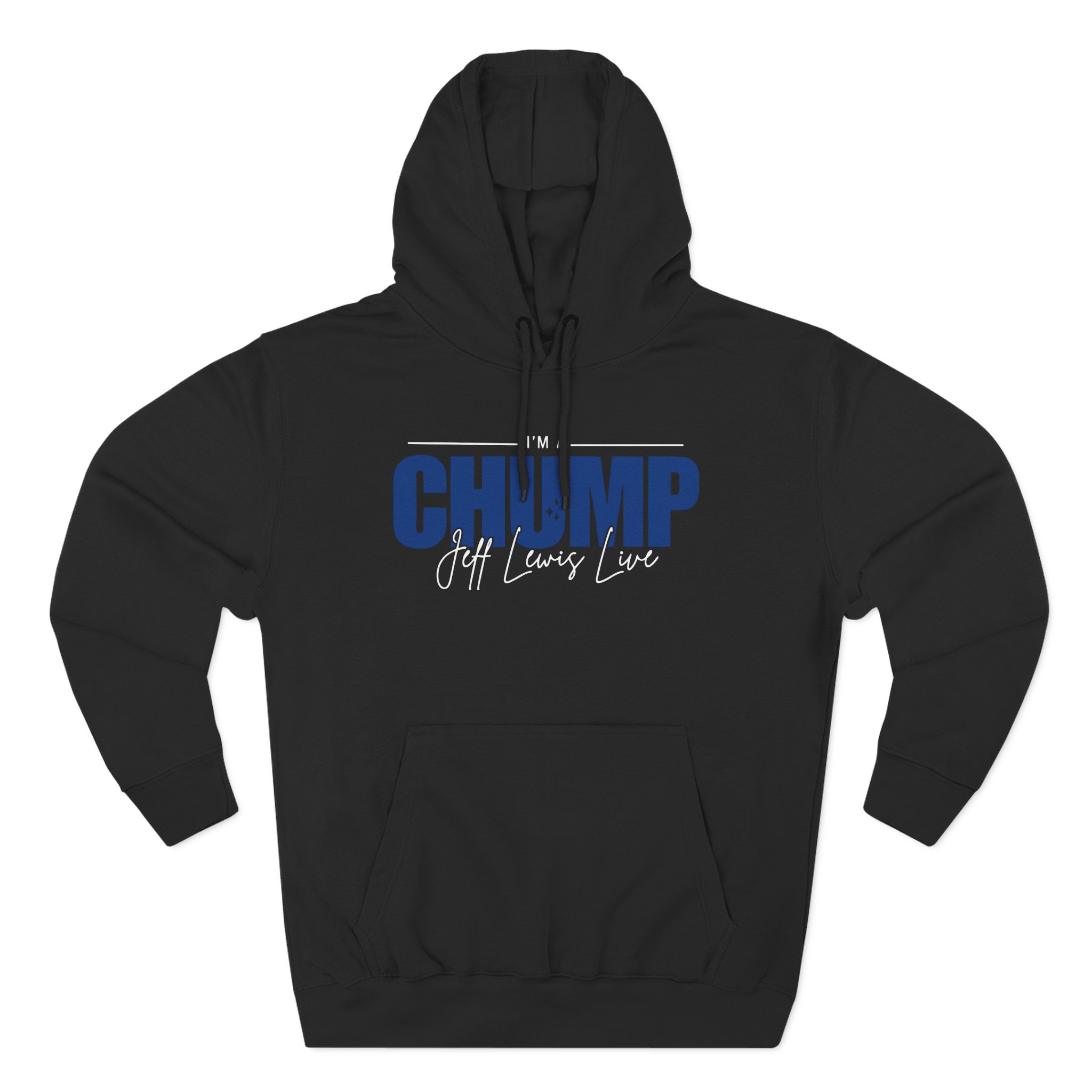 Jeff Lewis I'm a Chump Three-Panel Fleece Hoodie