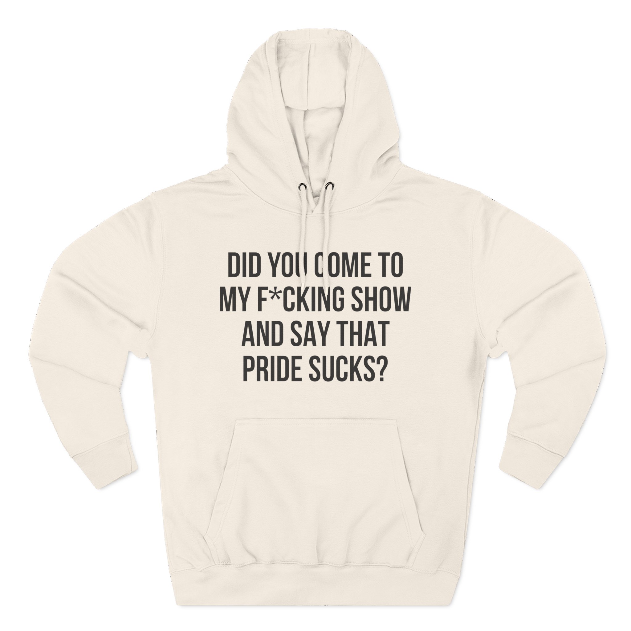 Adele Did You Come to My F*cking Show and Say That Pride Sucks Three-Panel Fleece Hoodie