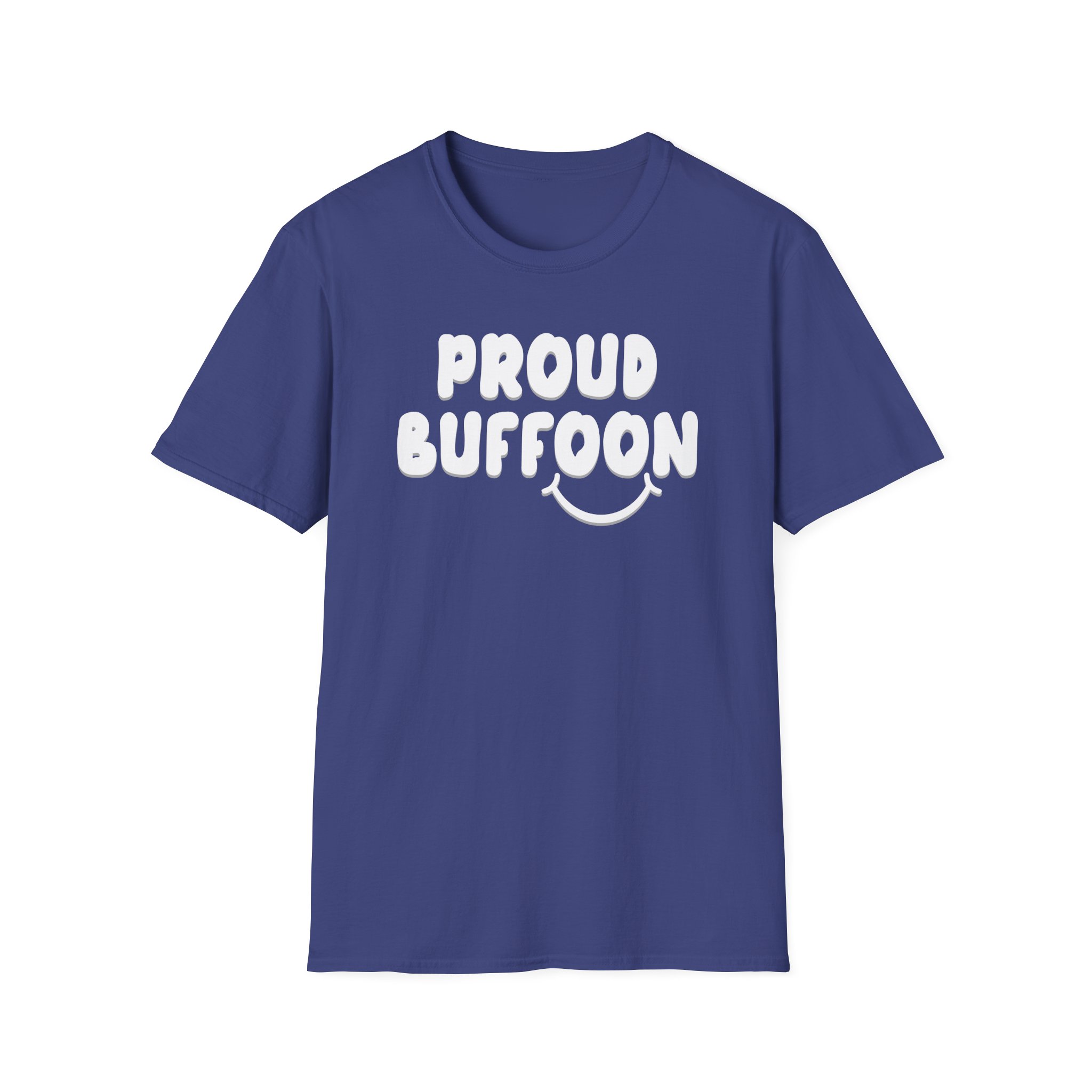 Lofe Proud Buffoon Unisex Softstyle T-Shirt