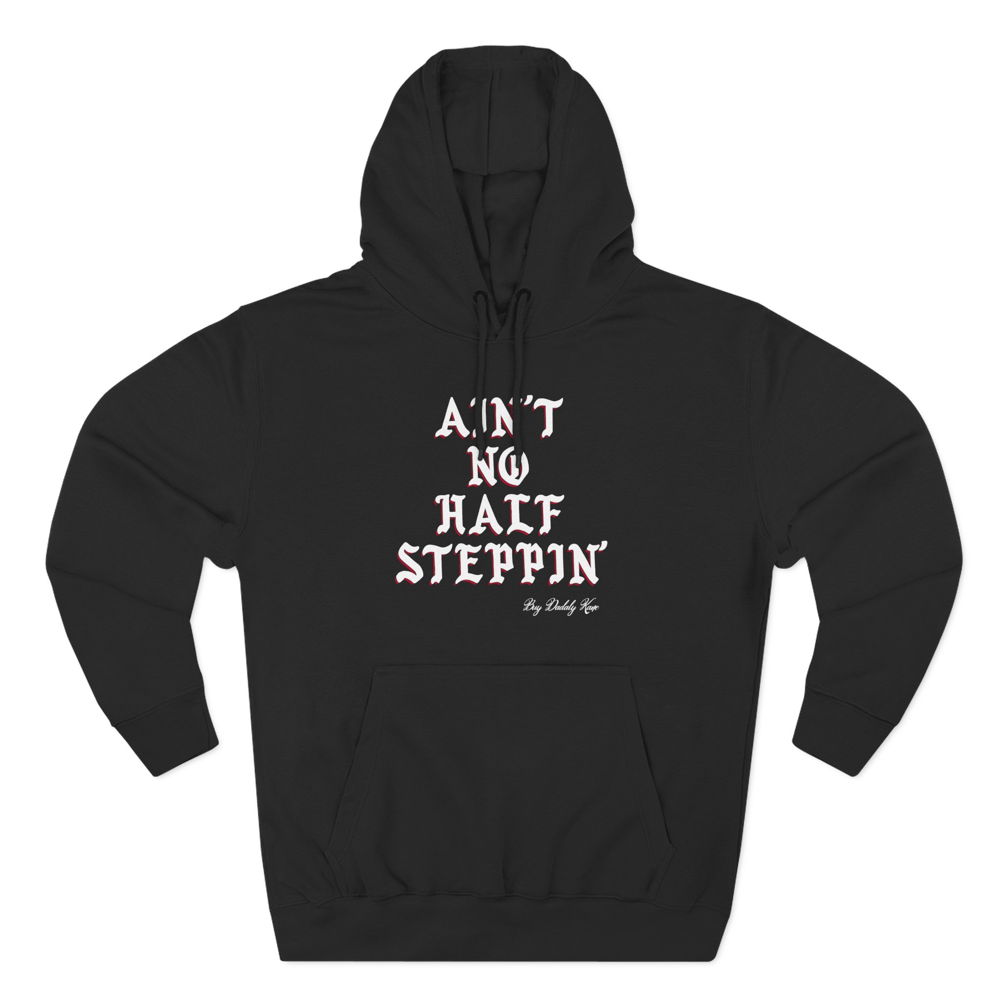 Big Daddy Kane Ain't No Half Steppin Three-Panel Fleece Hoodie