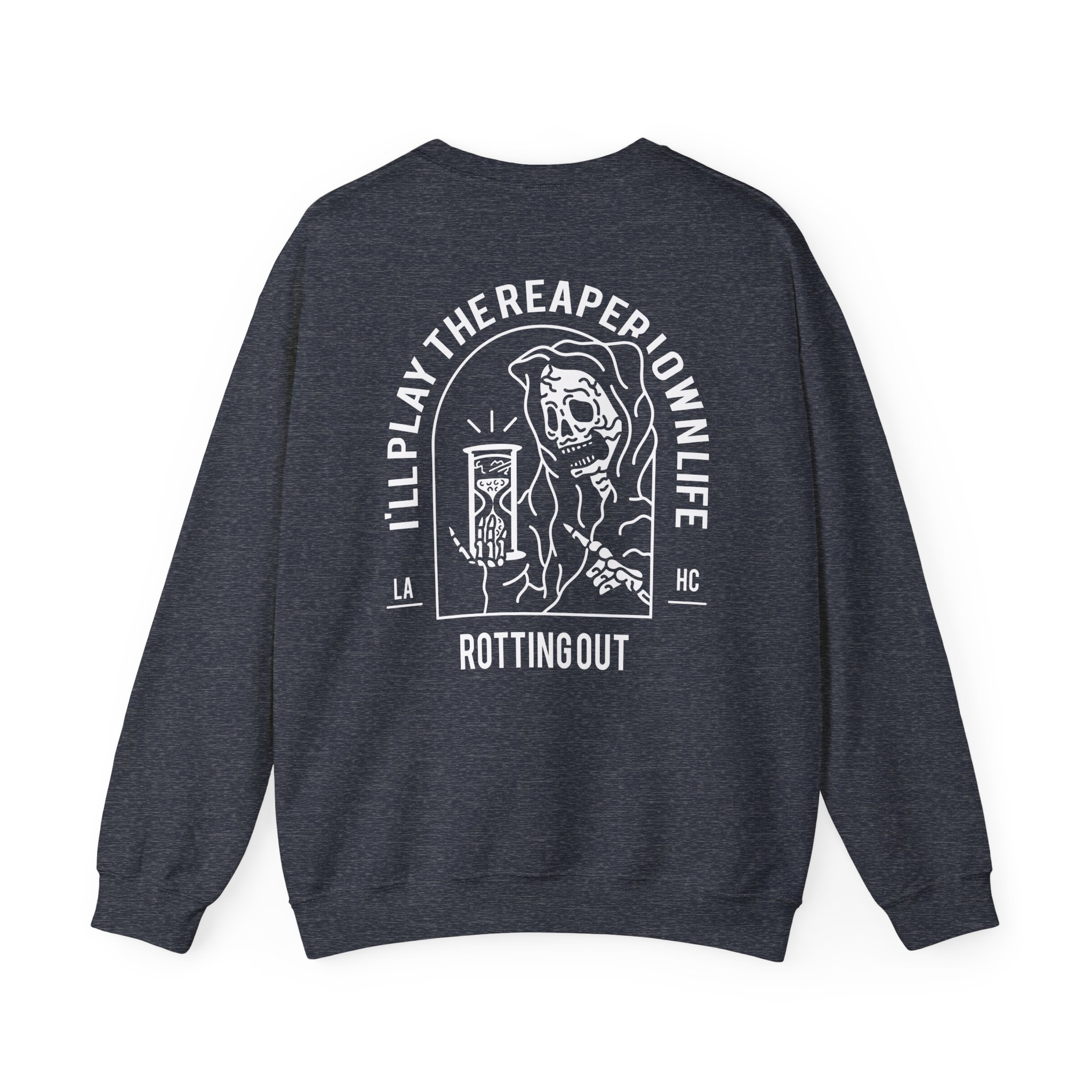 Rotting Out I'll Play the Reaper in My Own Life Unisex Heavy Blend Crewneck Sweatshirt