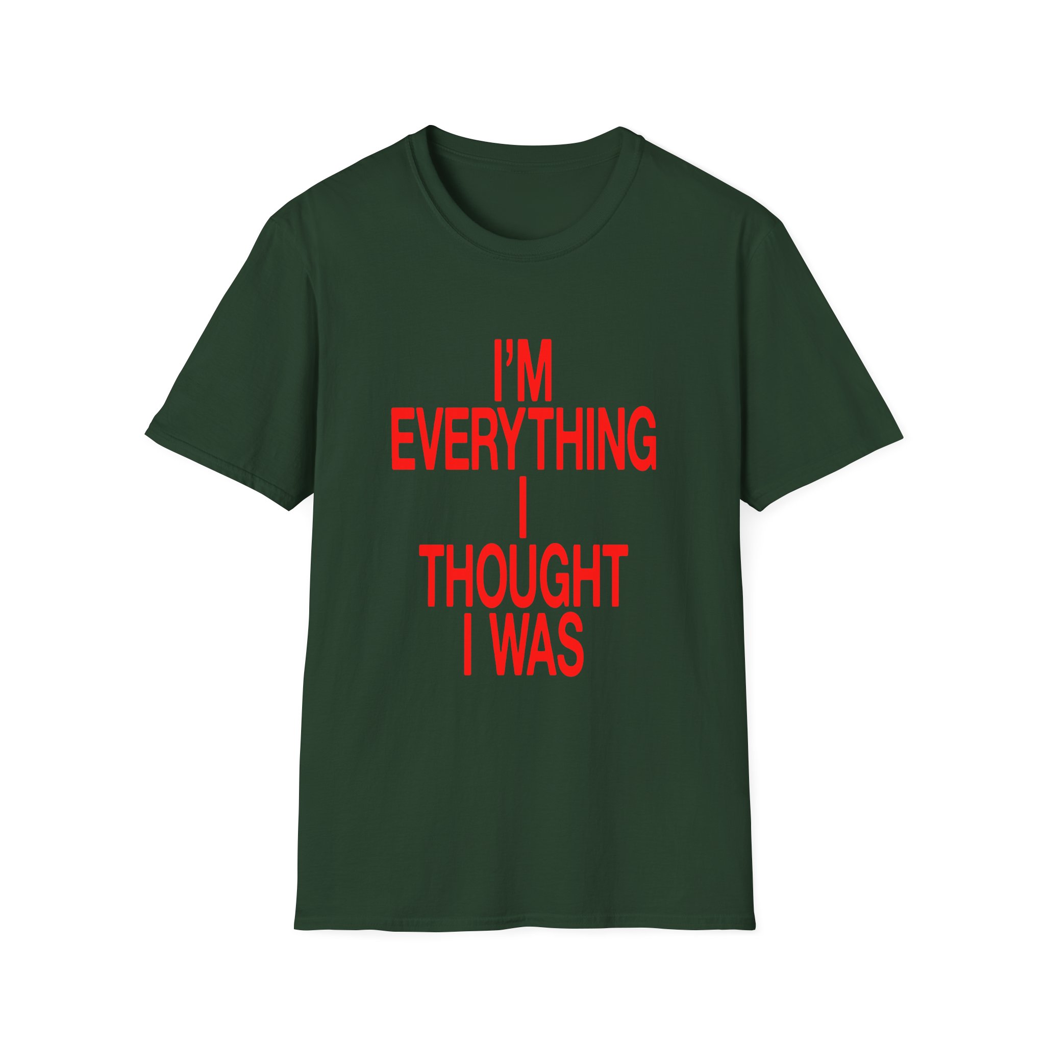 JT Im Everything Unisex Softstyle T-shirt