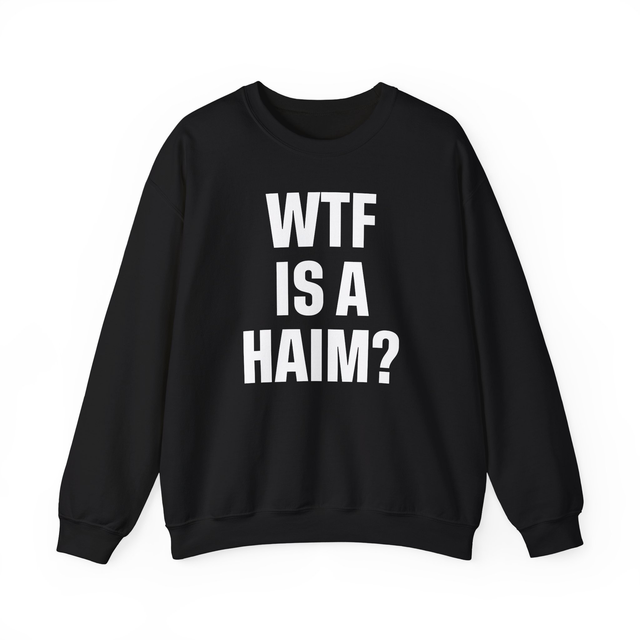 Wtf is a Haim Unisex Heavy Blendâ„¢ Crewneck Sweatshirt