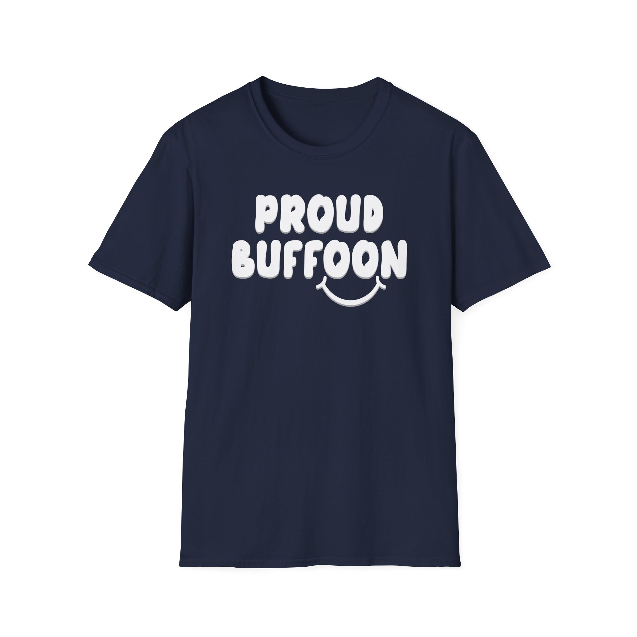 Lofe Proud Buffoon Unisex Softstyle T-Shirt