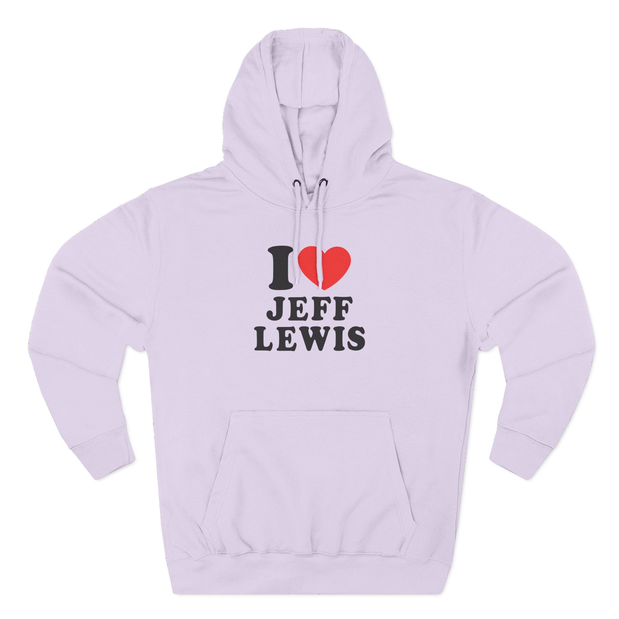 I Love Jeff Lewis Three-Panel Fleece Hoodie