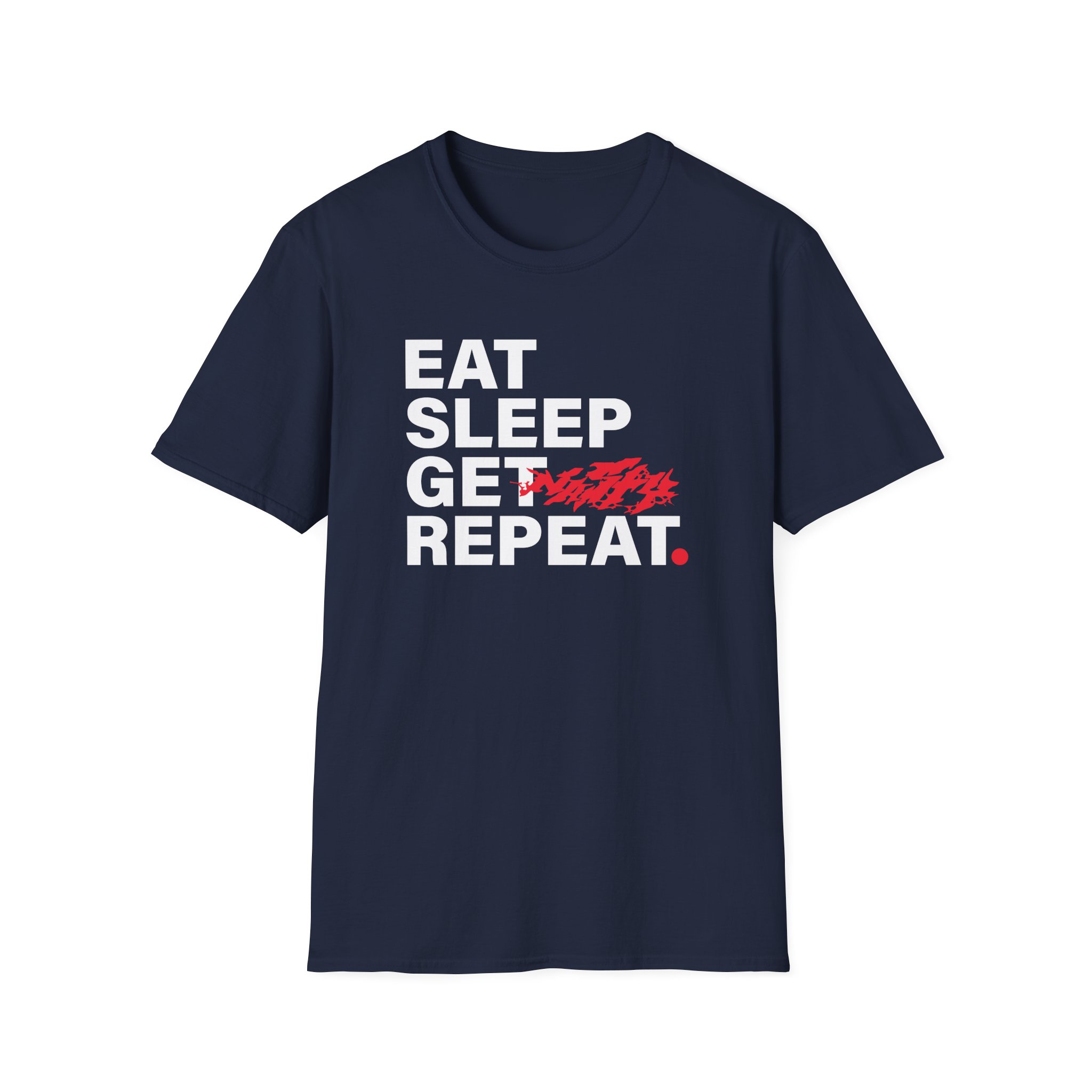 Nasty Eat Sleep Get Repeat Unisex Softstyle T-Shirt