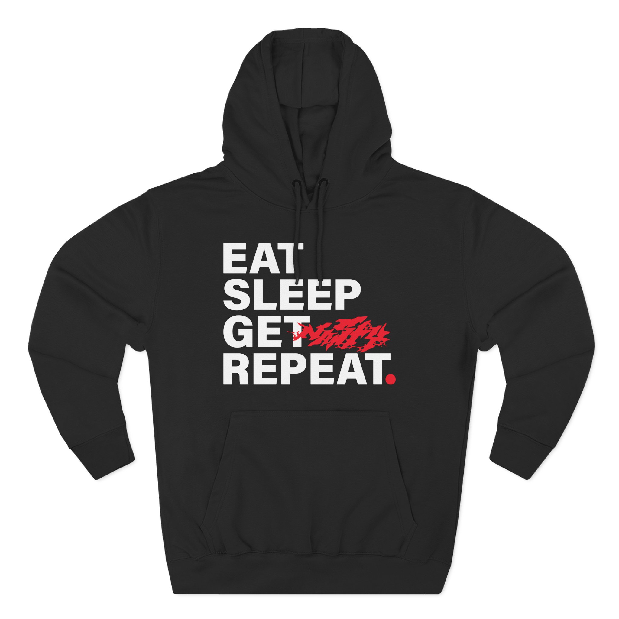 Nasty Eat Sleep Get Repeat Three-Panel Fleece Hoodie