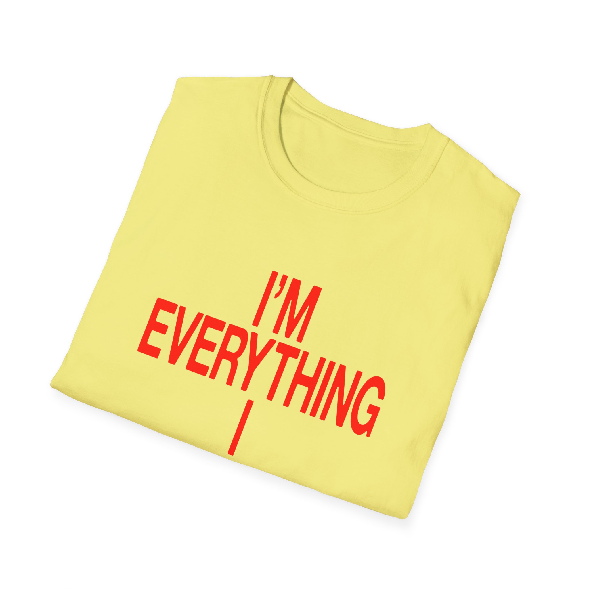 JT Im Everything Unisex Softstyle T-shirt