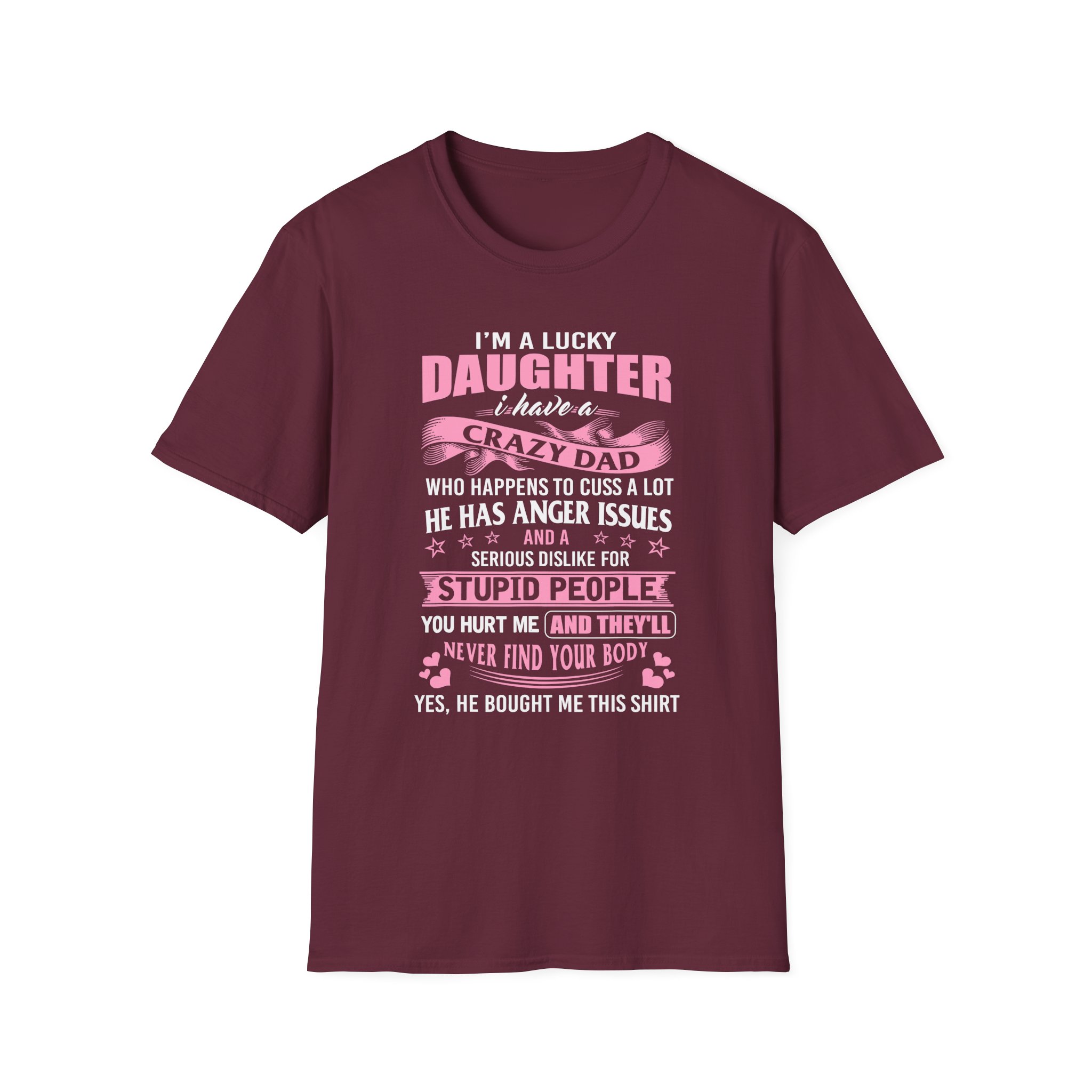 Binchtopia I Am a Lucky Daughter I Have Crazy Dad Unisex Softstyle T-Shirt