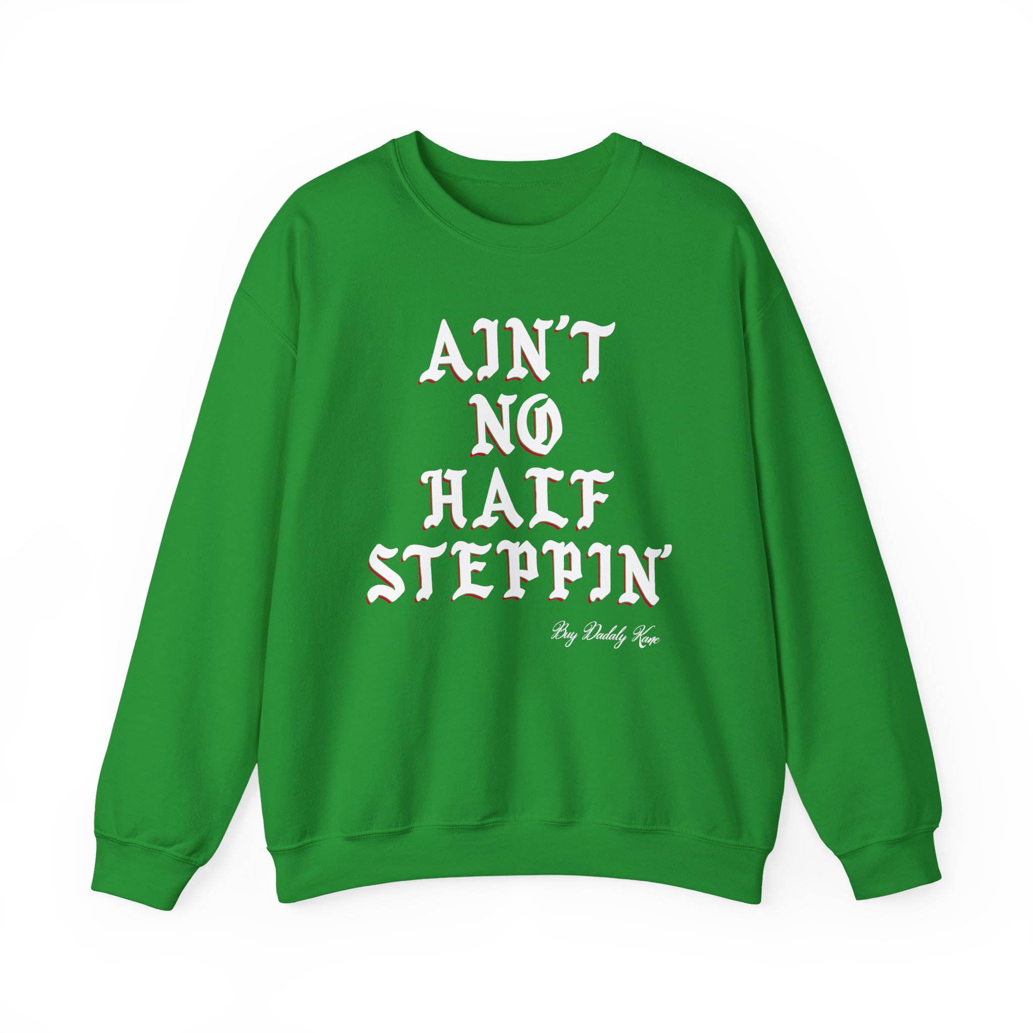 Big Daddy Kane Ain't No Half Steppin Unisex Heavy Blendâ„¢ Crewneck Sweatshirt