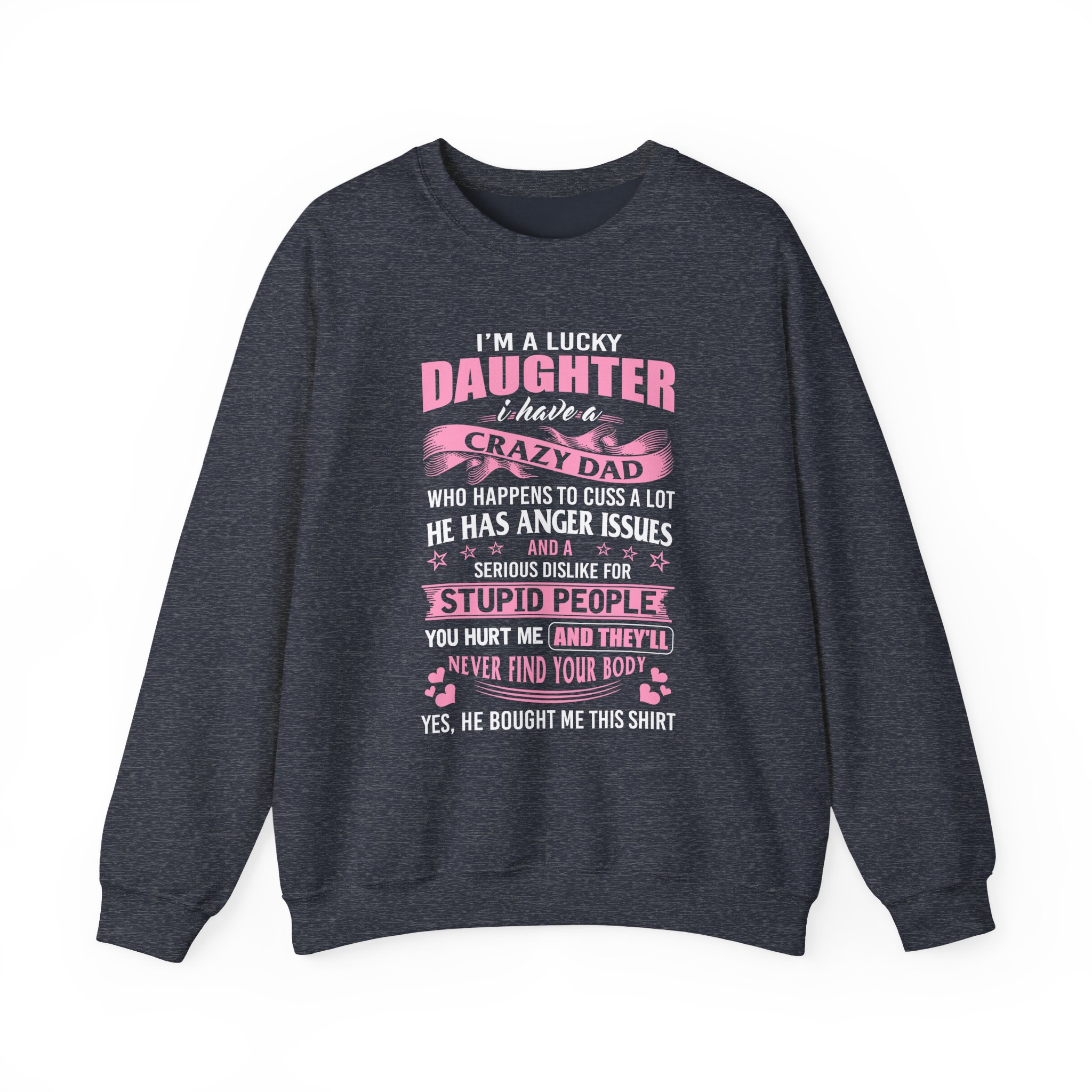 Binchtopia I Am a Lucky Daughter I Have Crazy Dad Unisex Heavy Blendâ„¢ Crewneck Sweatshirt