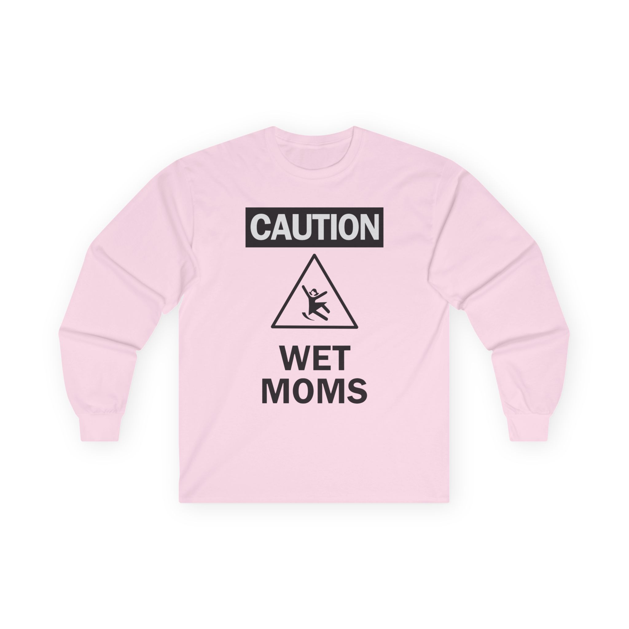 Lofe Caution Wet Moms Unisex Ultra Cotton Long Sleeve Tee
