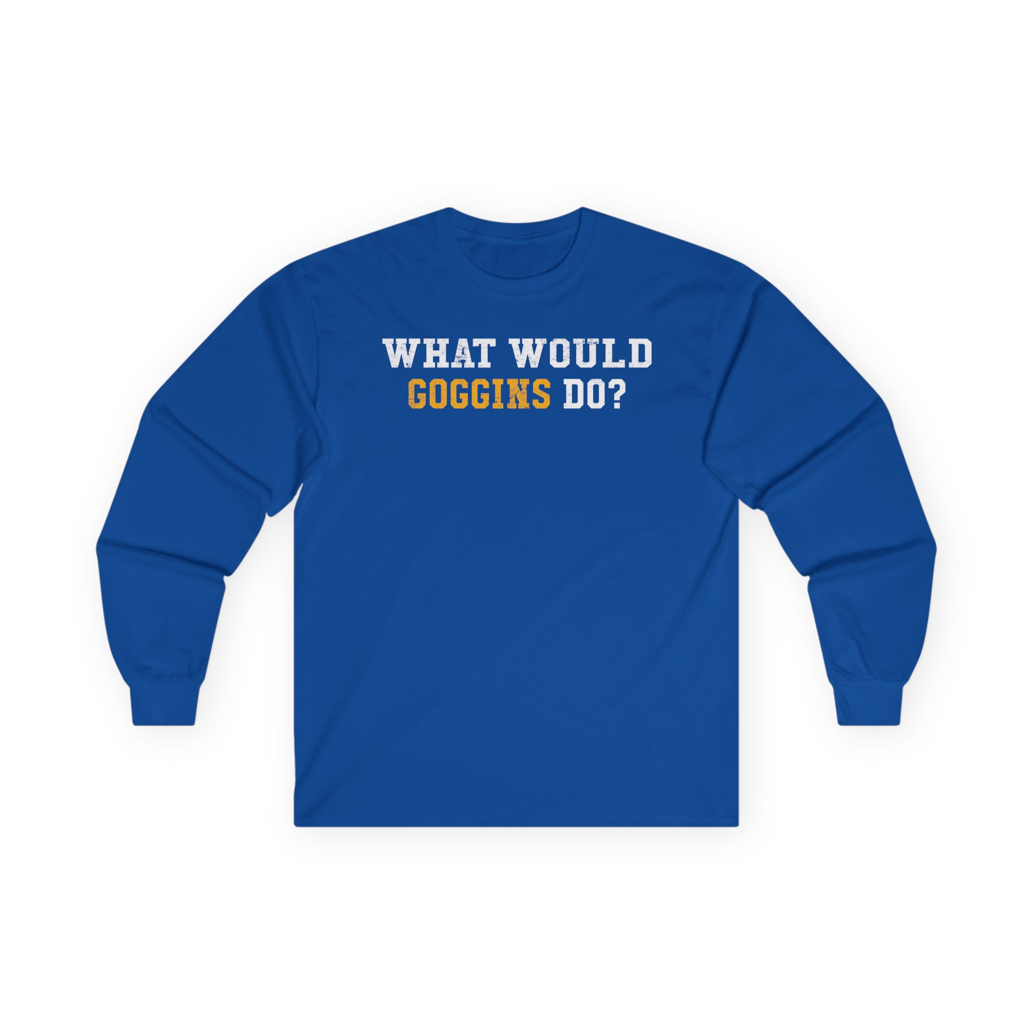 David Goggins What Would Goggins Do Unisex Ultra Cotton Long Sleeve Tee