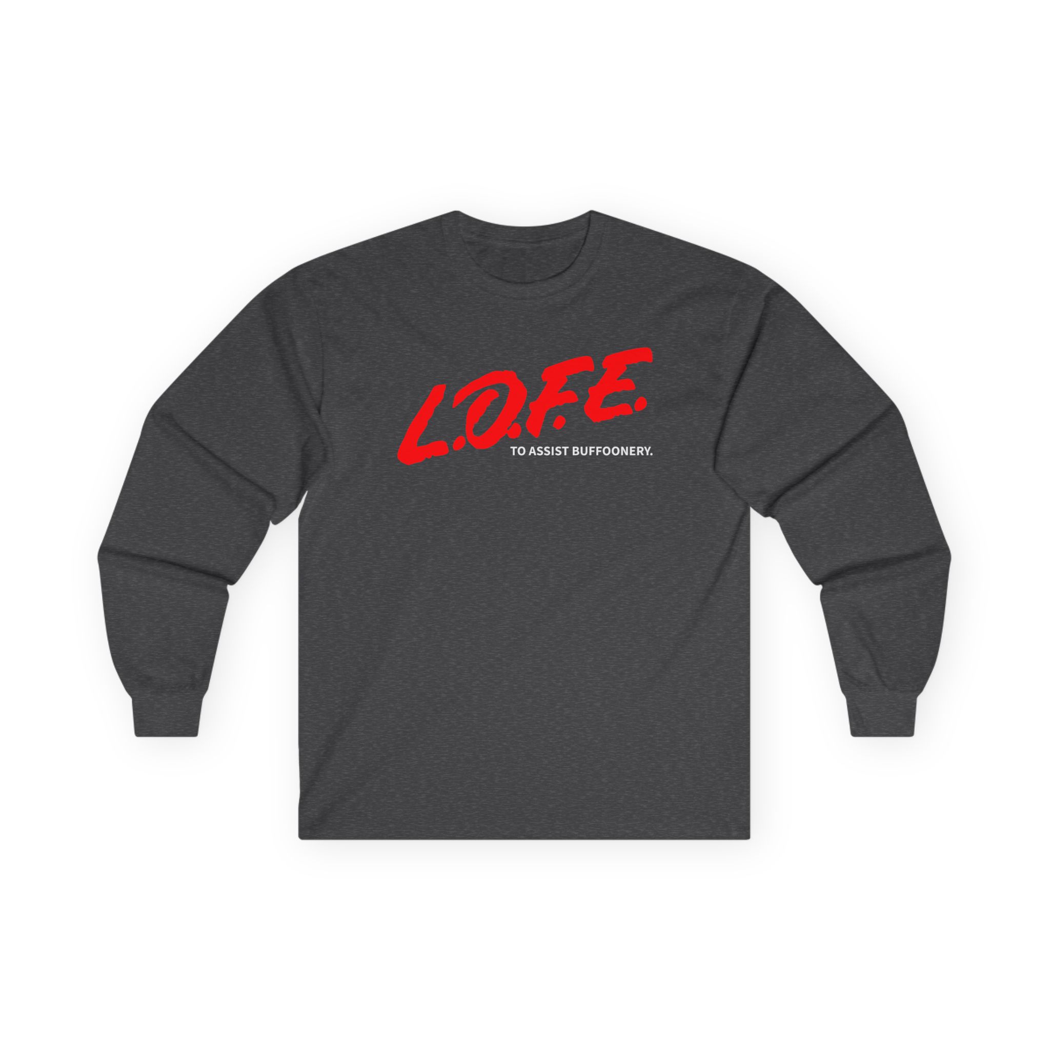 Lofe to Assist Buffoonery Unisex Ultra Cotton Long Sleeve Tee