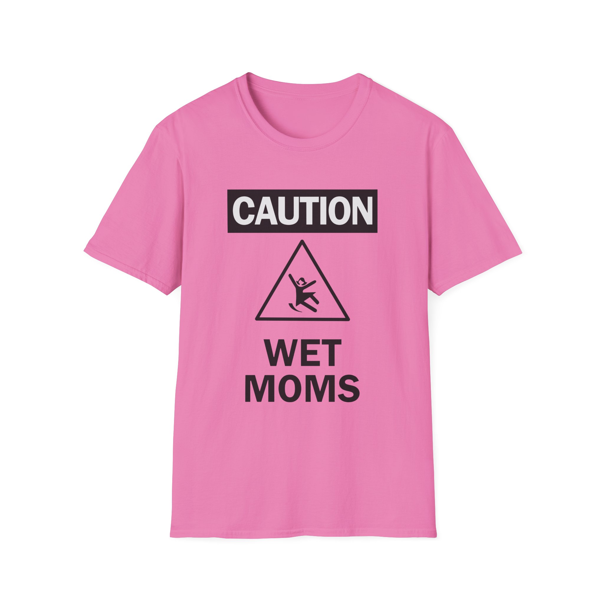 Lofe Caution Wet Moms Unisex Softstyle T-Shirt
