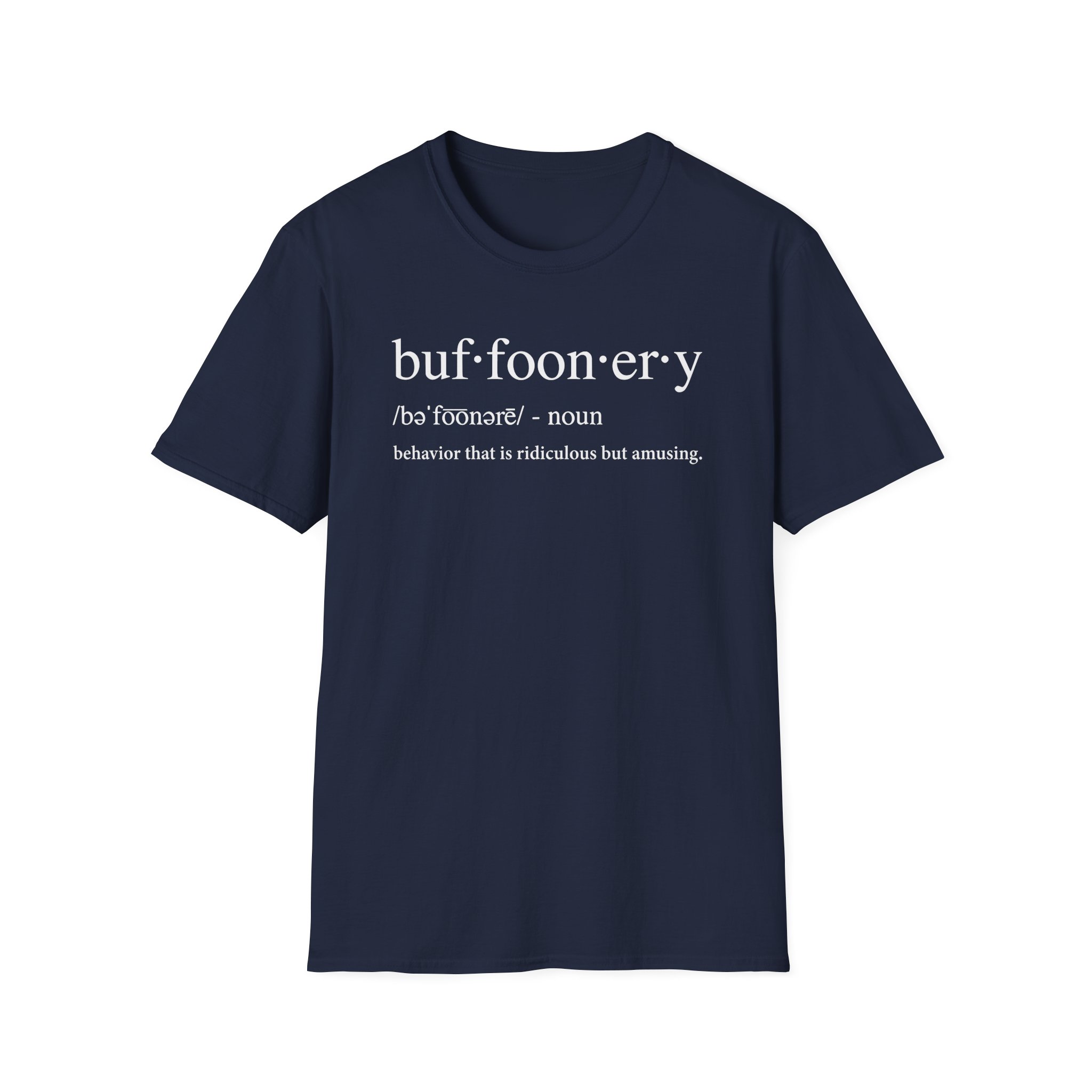 Lofe Buffoonery Unisex Softstyle T-Shirt