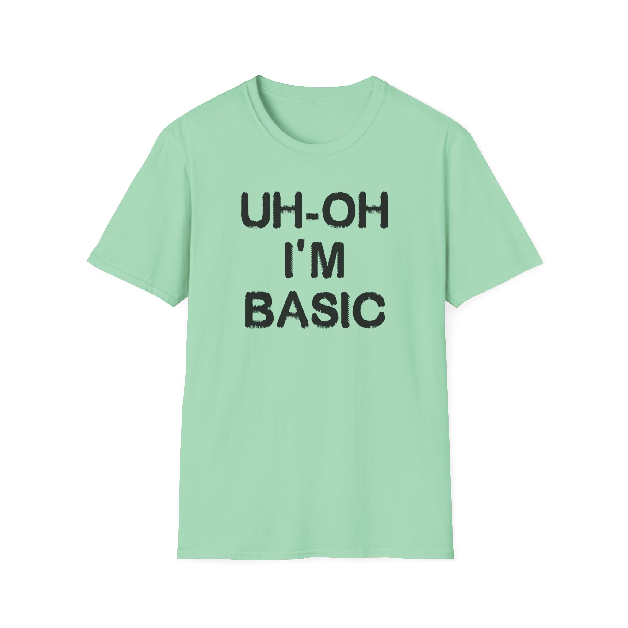 Djo Uh-oh I'm Basic Unisex Softstyle T-Shirt