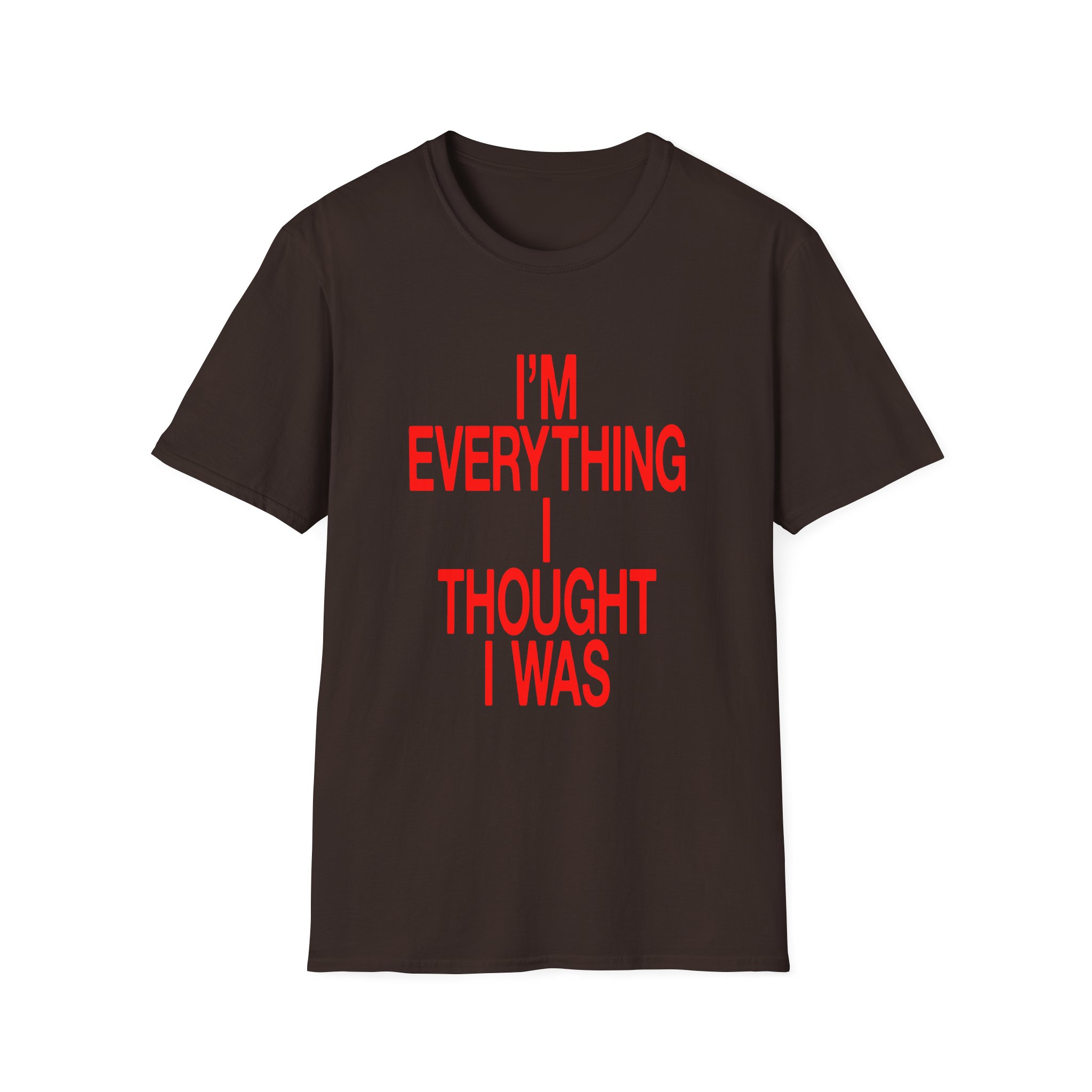 JT Im Everything Unisex Softstyle T-shirt