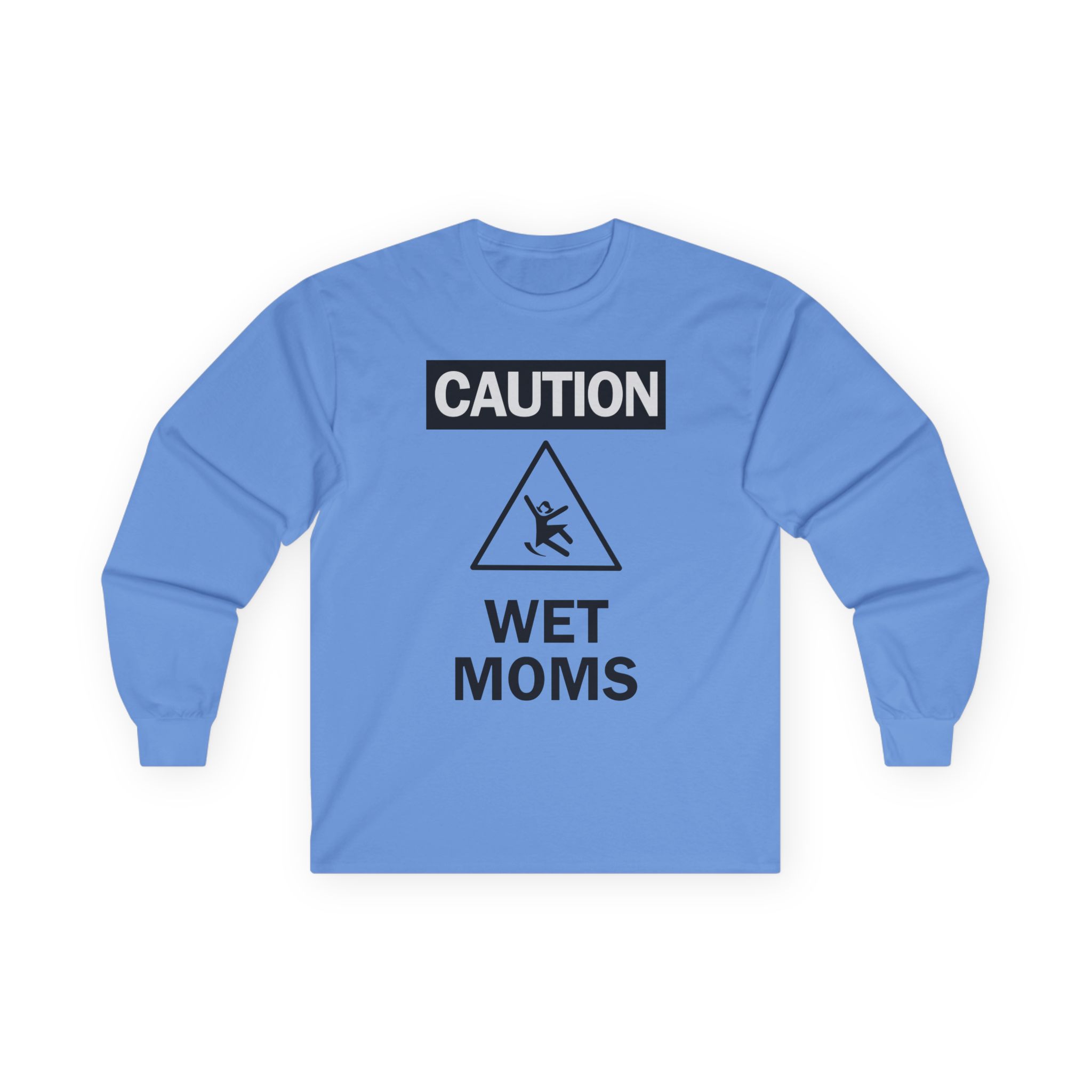 Lofe Caution Wet Moms Unisex Ultra Cotton Long Sleeve Tee