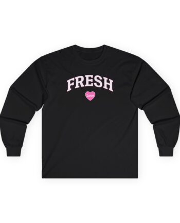 Fresh Love Unisex Ultra Cotton Long Sleeve Tee
