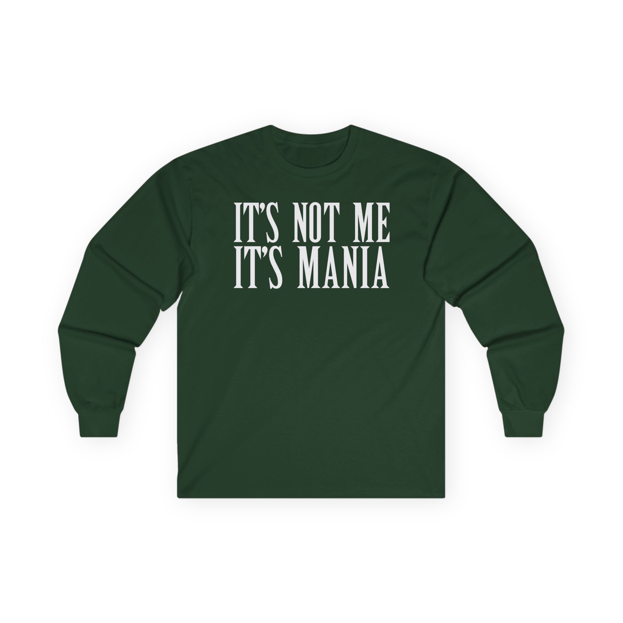Sexmane It's Not Me It's Mania Unisex Ultra Cotton Long Sleeve Tee