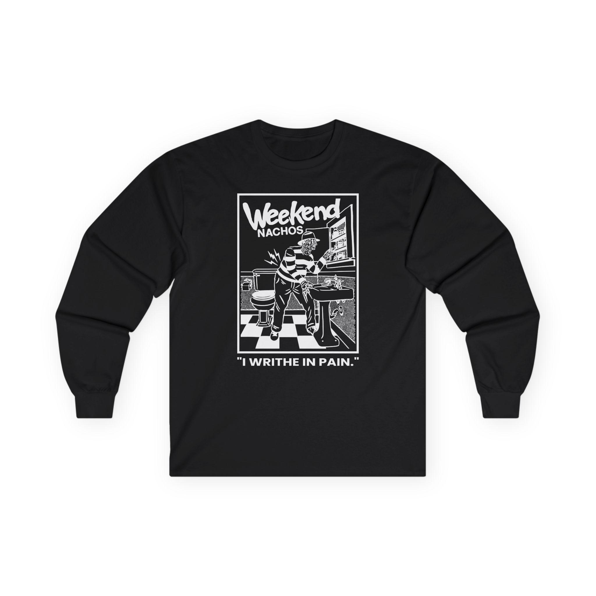 Weekend Nachos I Writhe in Pain Unisex Ultra Cotton Long Sleeve Tee